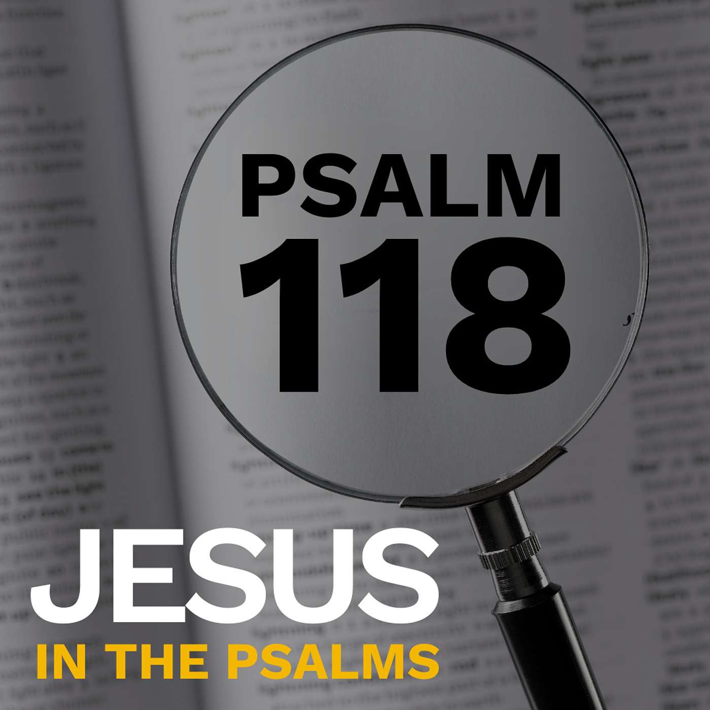 Psalm 118 | Jesus in the Psalms episode artwork
