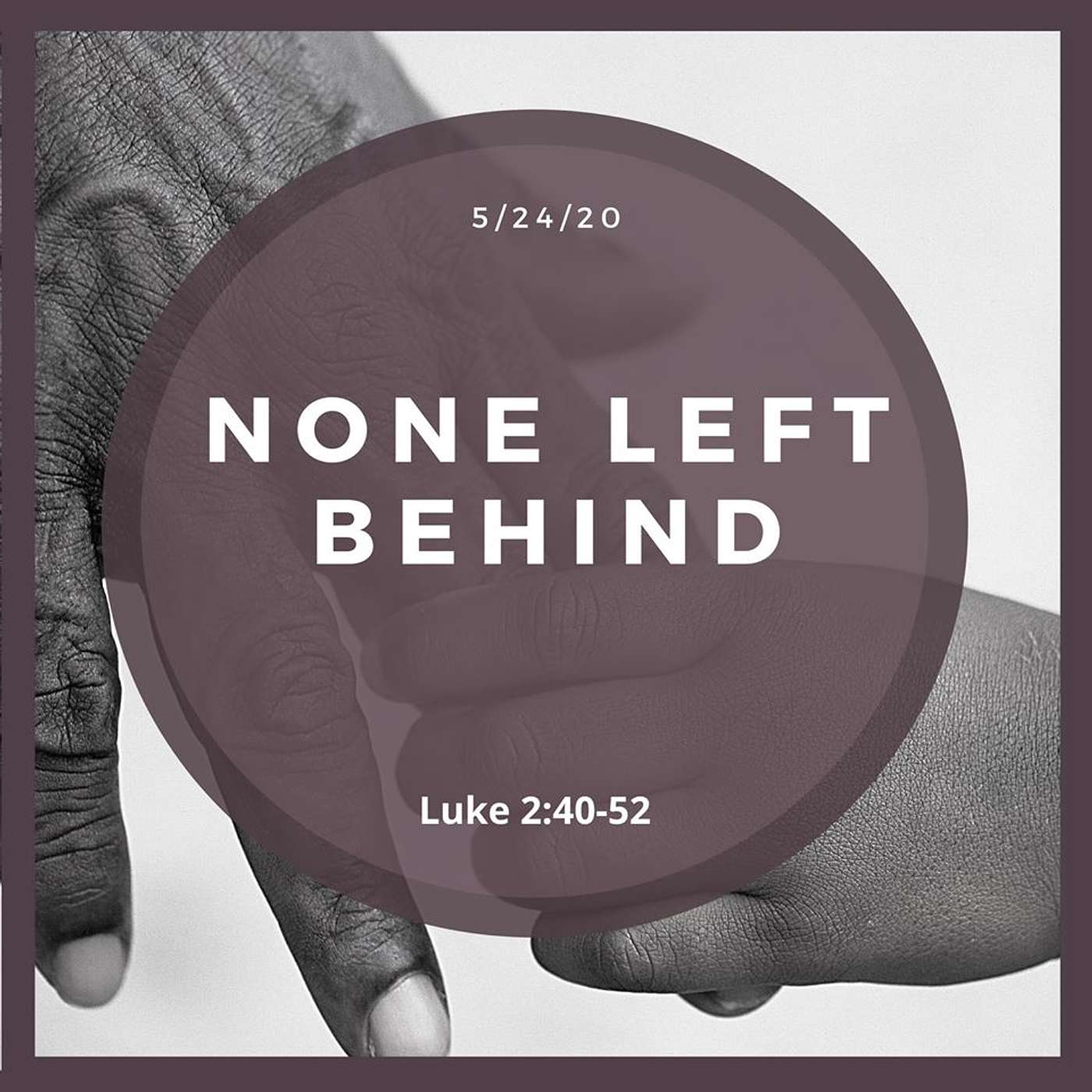 None Left Behind
