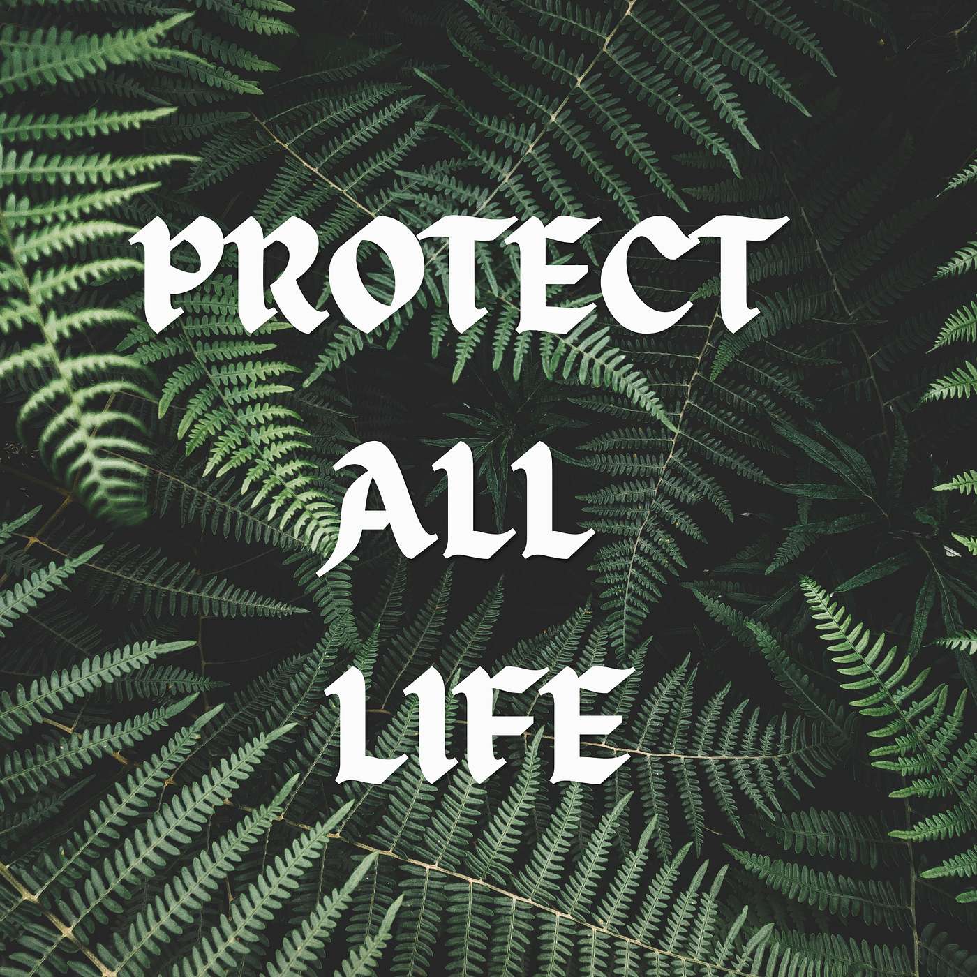 Protect All Life