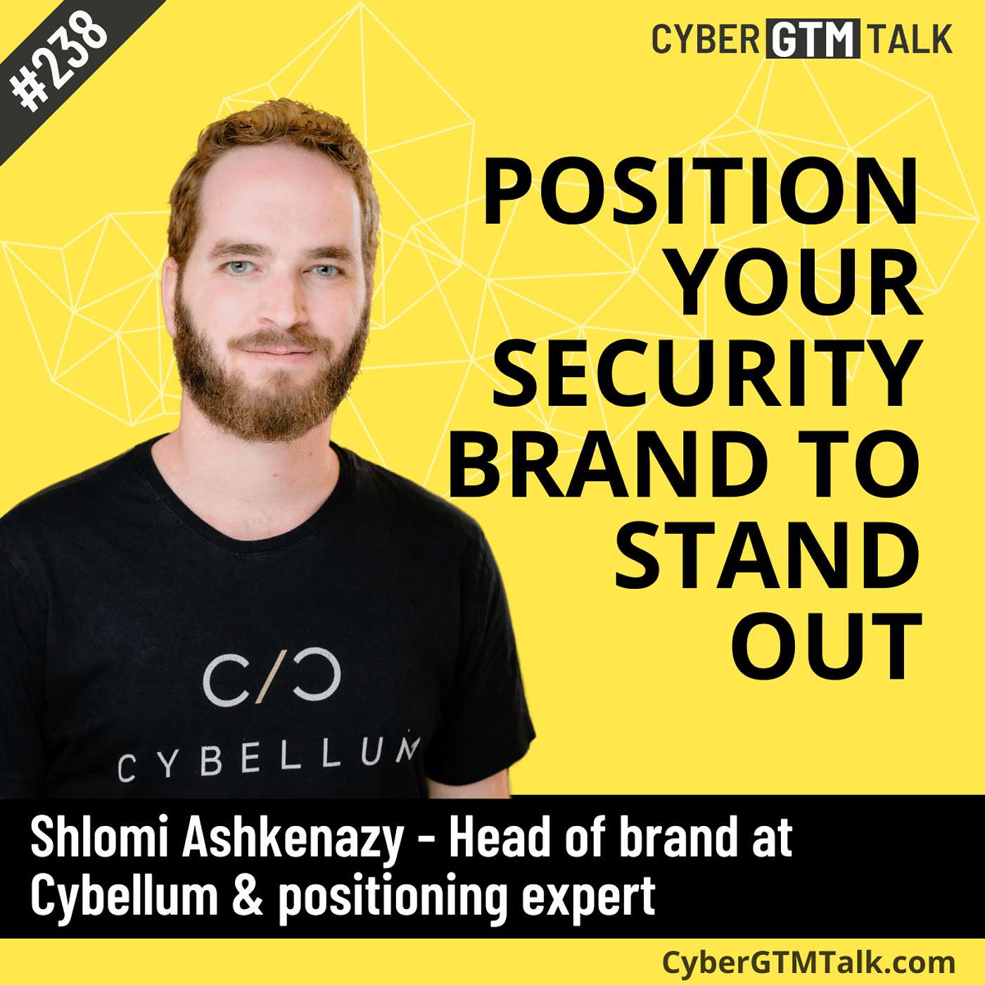 Positioning Your Cybersecurity Brand to Stand Out - Shlomi Ashkenazy, Positioning Expert at Cybellum