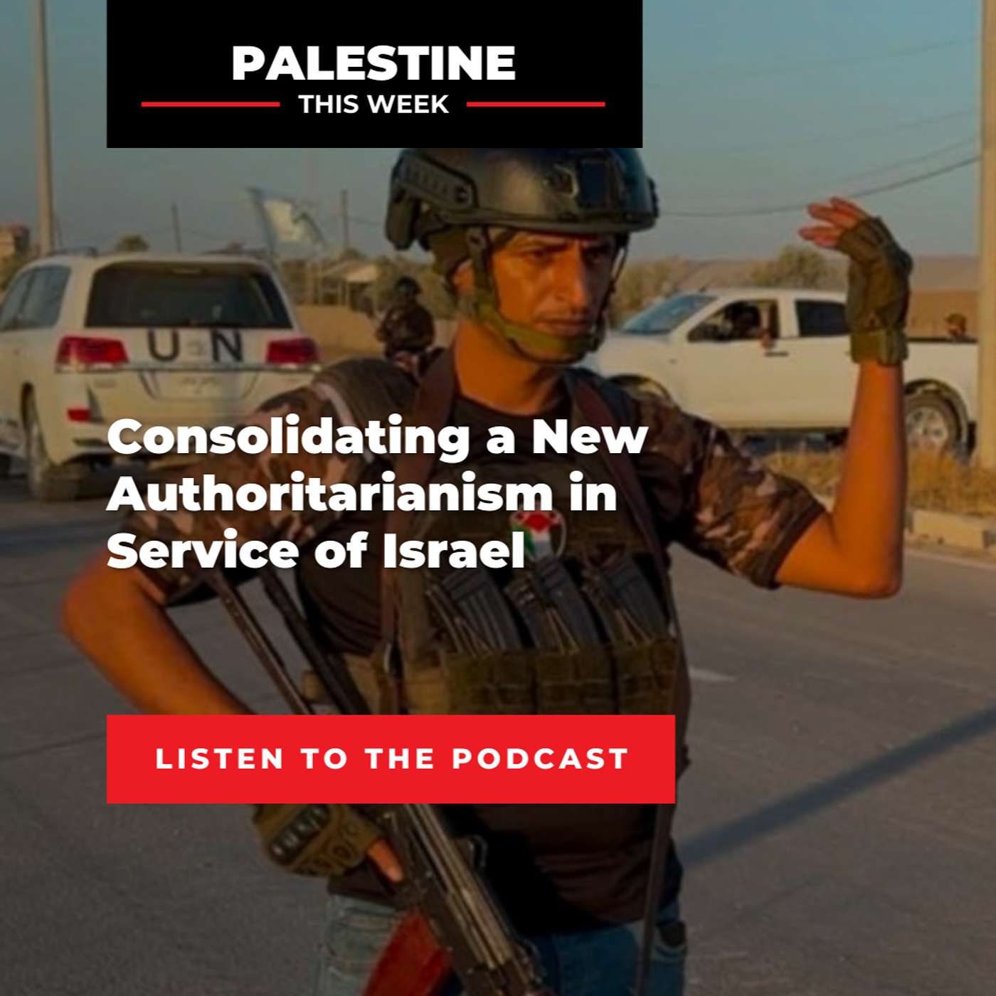 Consolidating a New Authoritarianism in Service of Israel | Palestine This Week with Mouin Rabbani Consolidating a New Authoritarianism in Service of Israel | Palestine This Week with Mouin Rabbani