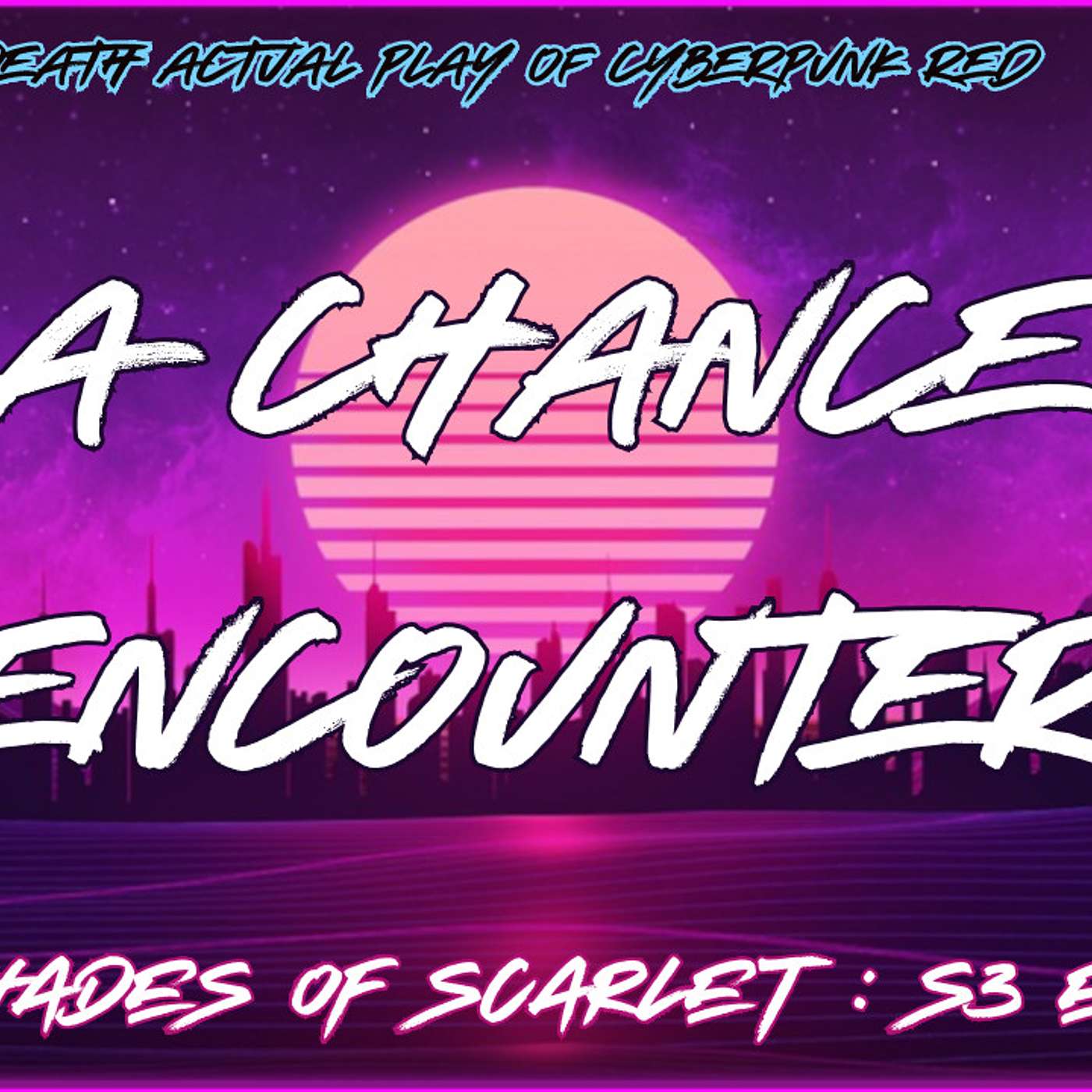 Cyberpunk RED Actual Play - S3E4 - A Chance Encounter