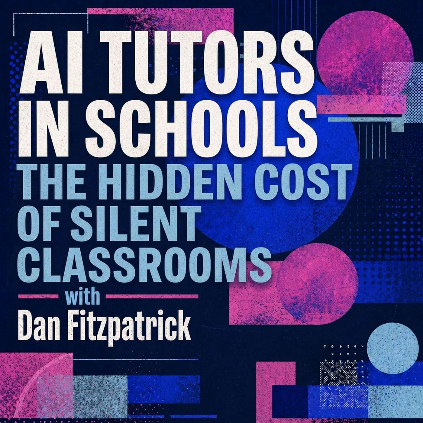 AI tutors in schools: The hidden cost of silent classrooms episode artwork