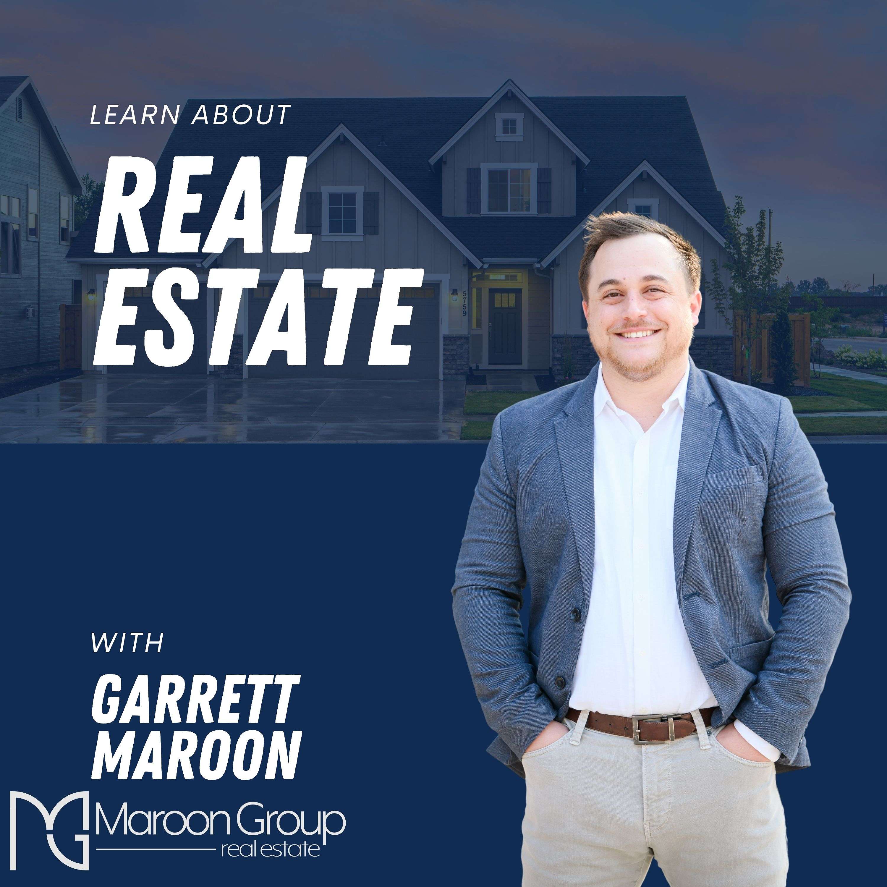 Learn About Real Estate w/Garrett Maroon