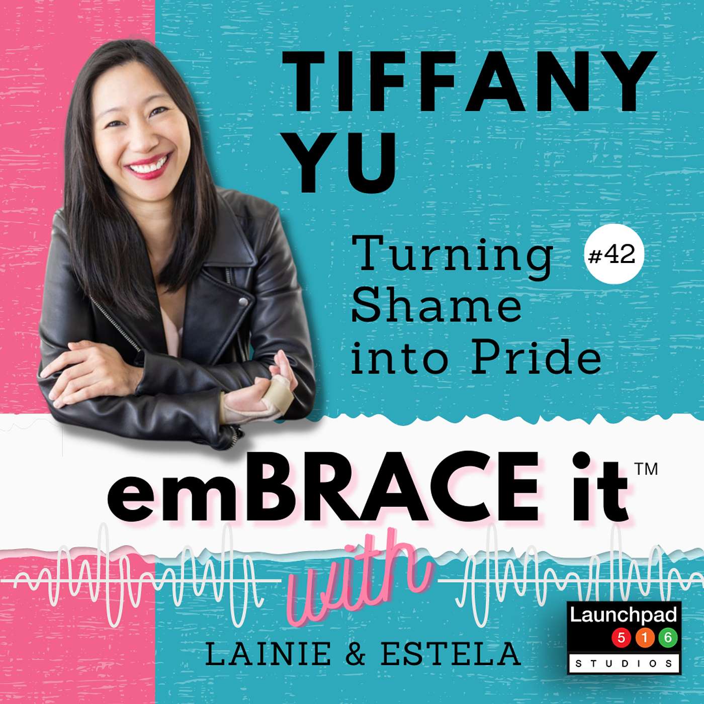 Embrace It: Episode 42 - Tiffany Yu, Turning Shame Into Pride