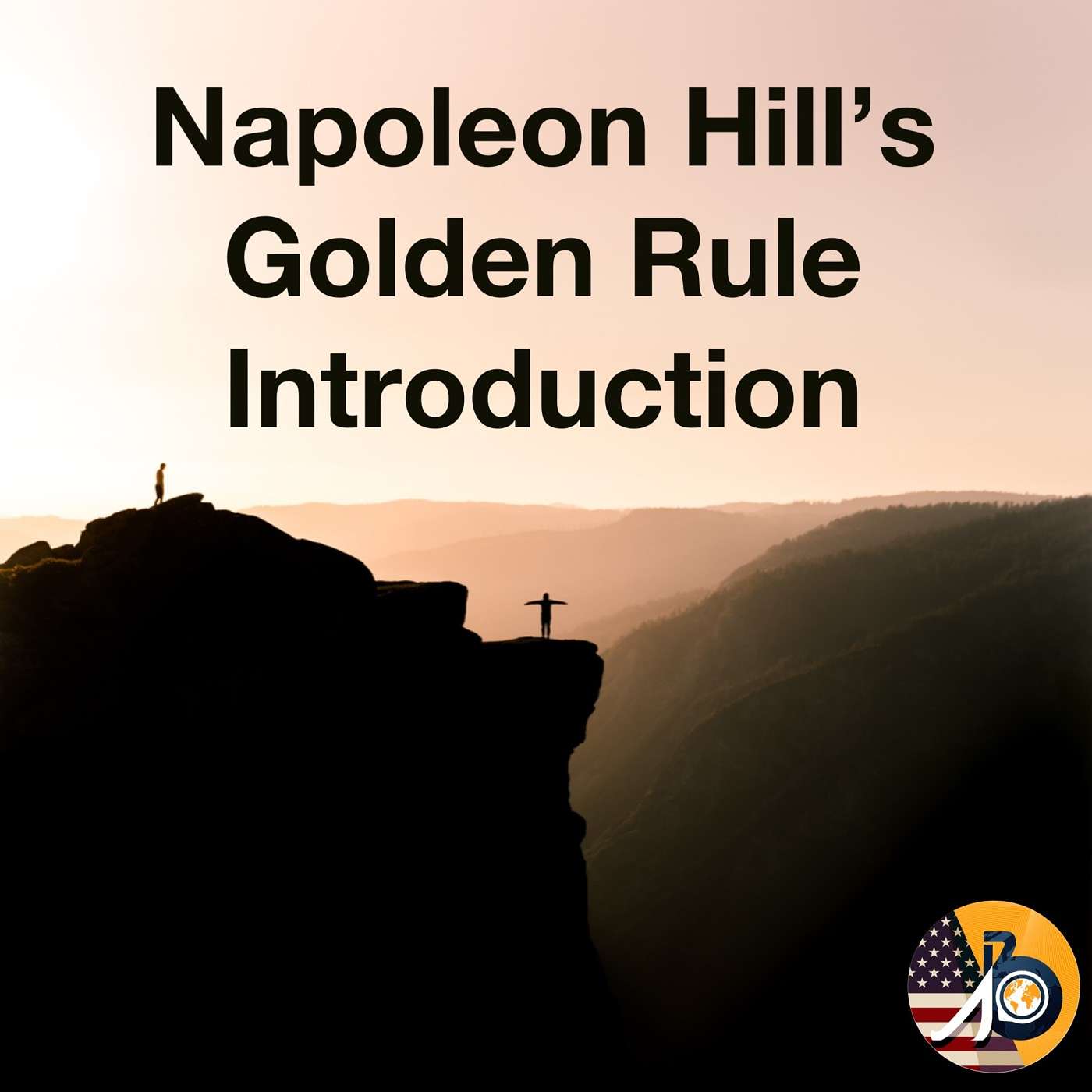 Napoleon Hill: Last Lesson - The Golden Rule