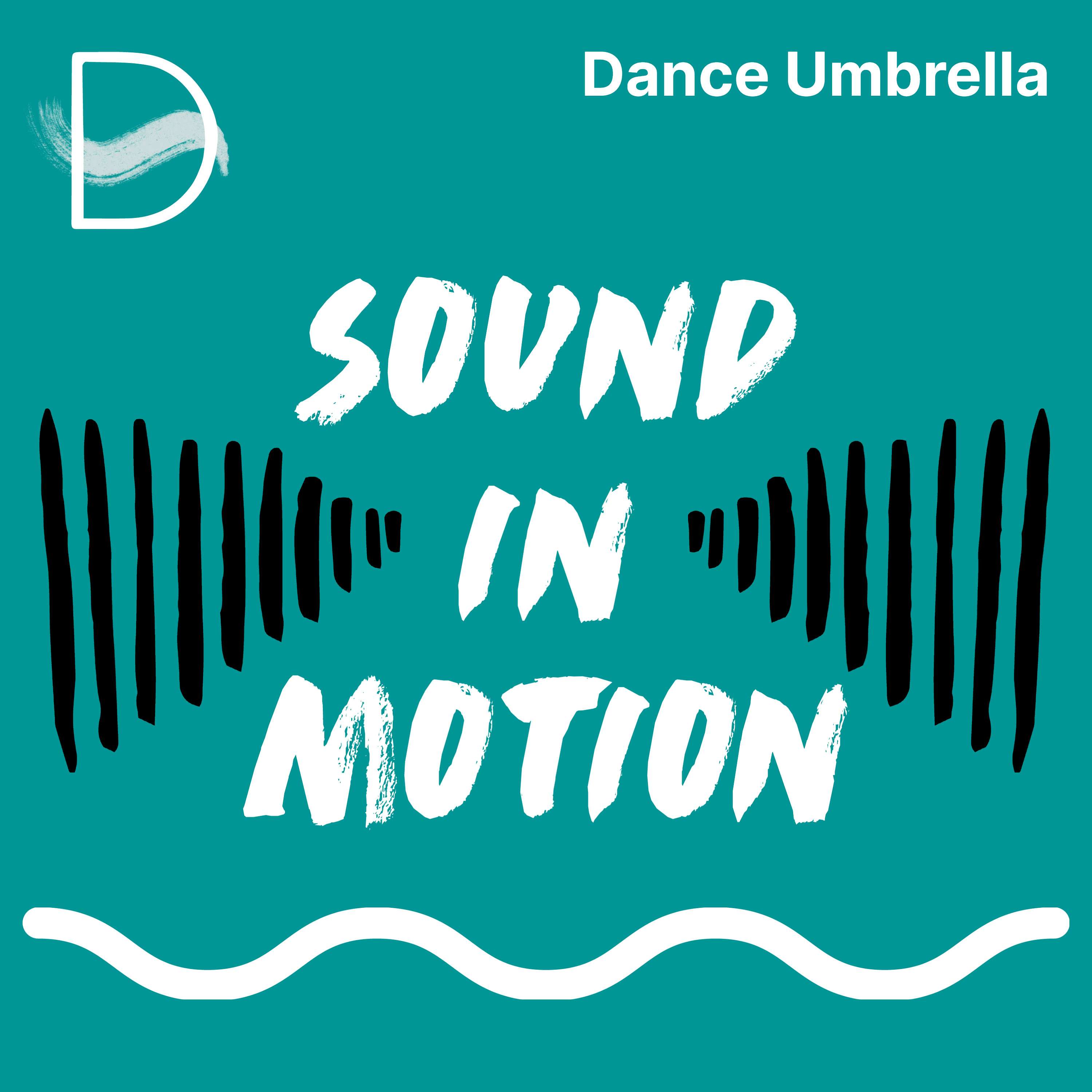 Sound In Motion - A Dance Umbrella Podcast