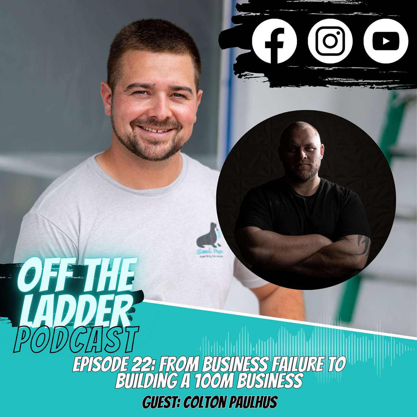 Off the Ladder - Episode 22: Colton Paulhus - From Business Failure to Building a $100M Business