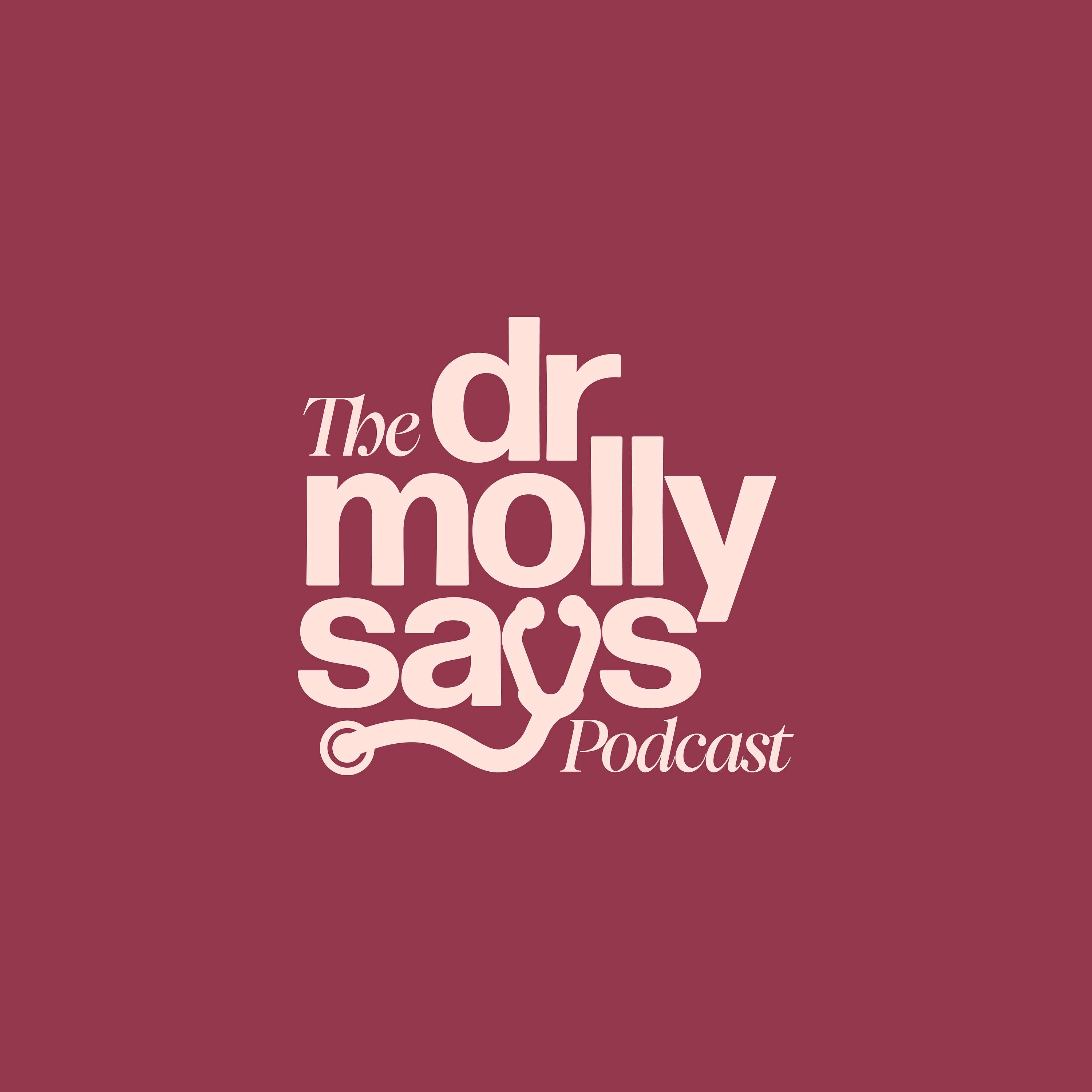 The Dr. Molly Says Podcast