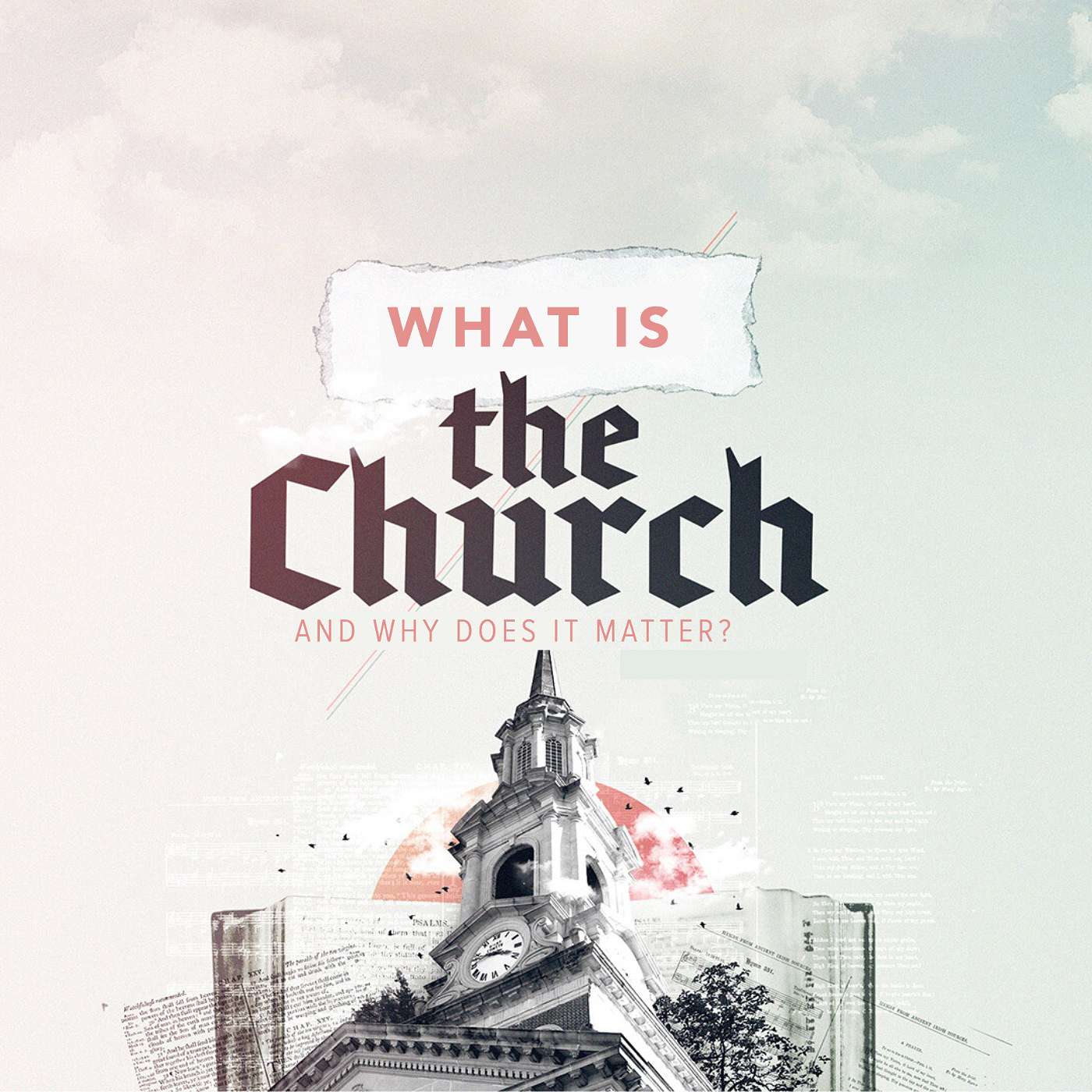 What Is The Church And Why Does It Matter? Part 1