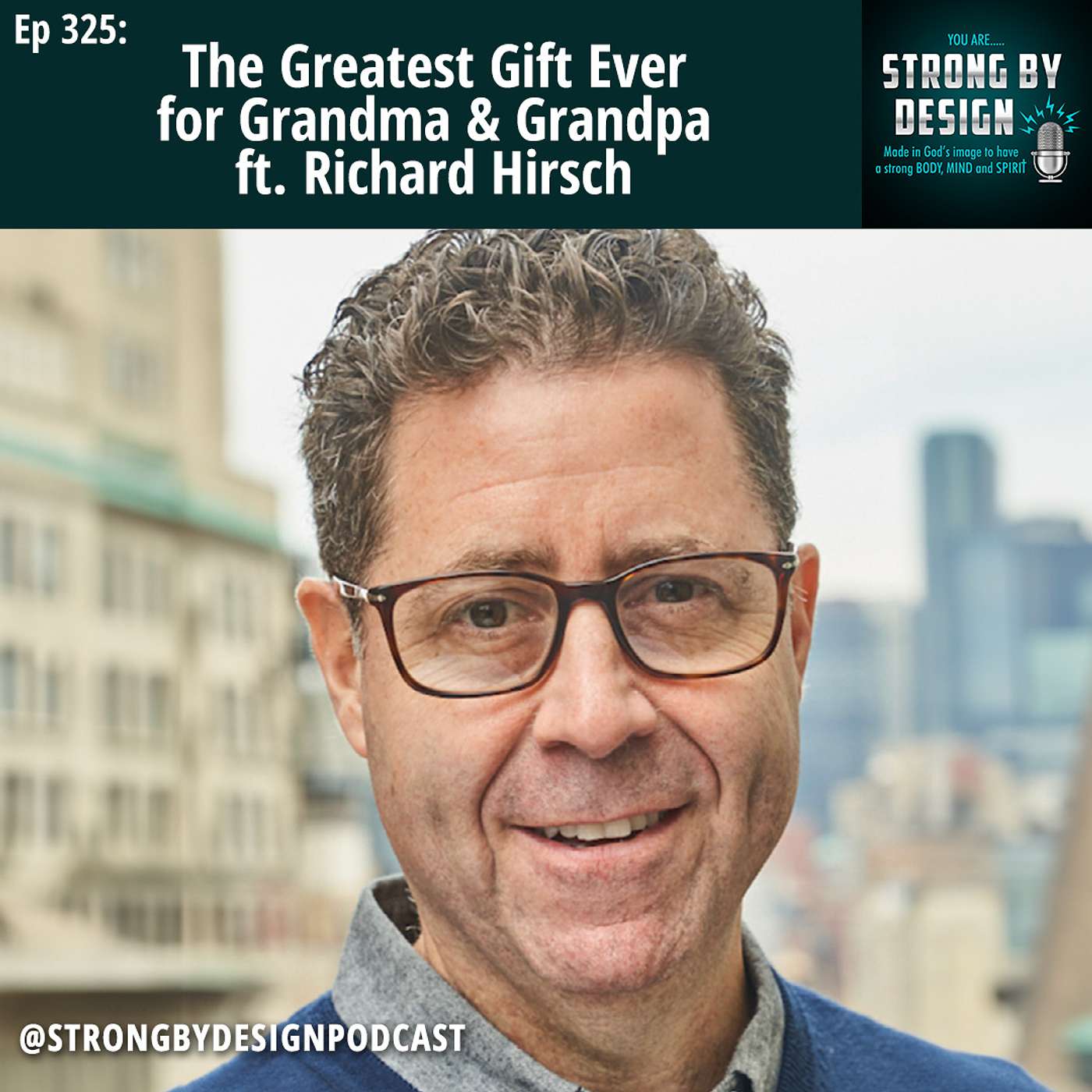 Ep 325 The Greatest Gift Ever for Grandma & Grandpa ft. Richard Hirsch