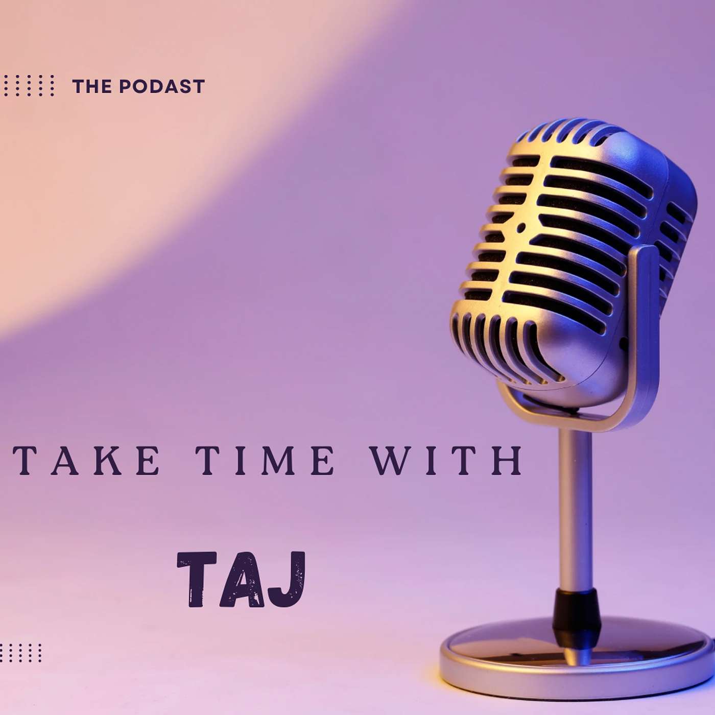 Take Time With TaJ