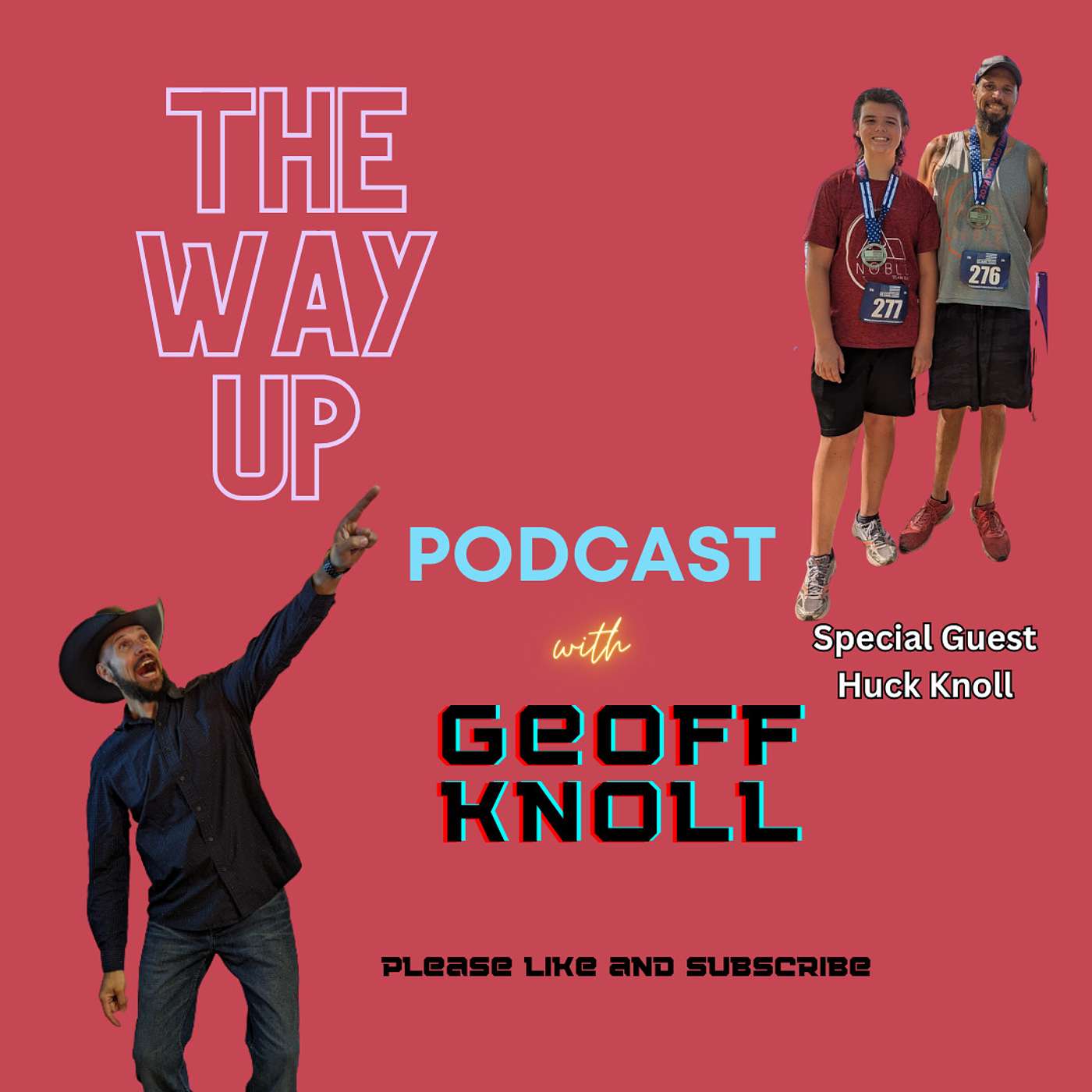 What Have We Learned?: The Way Up Podcast Season Finale with Geoff Knoll and His Son (Huck Knoll)