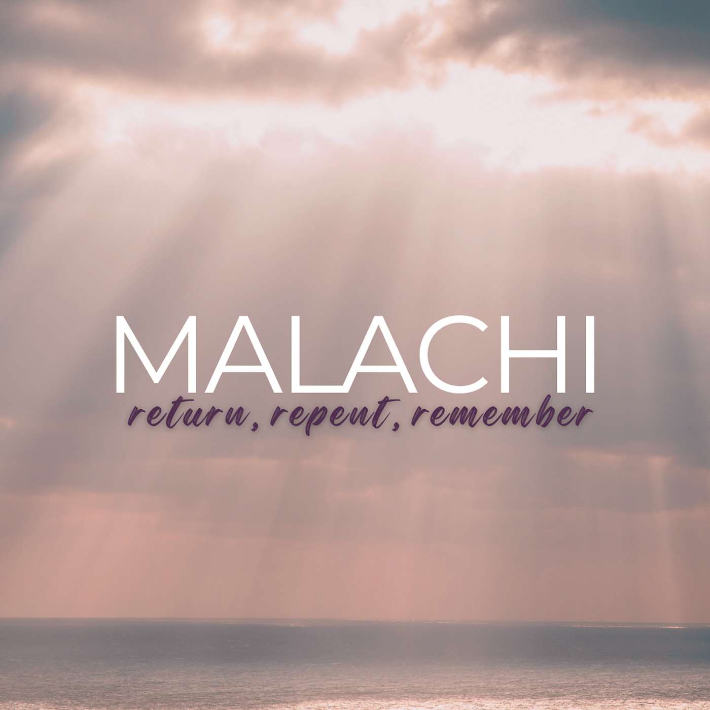 August 03, 2025 | Malachi 01 | Return Remember Repent episode artwork