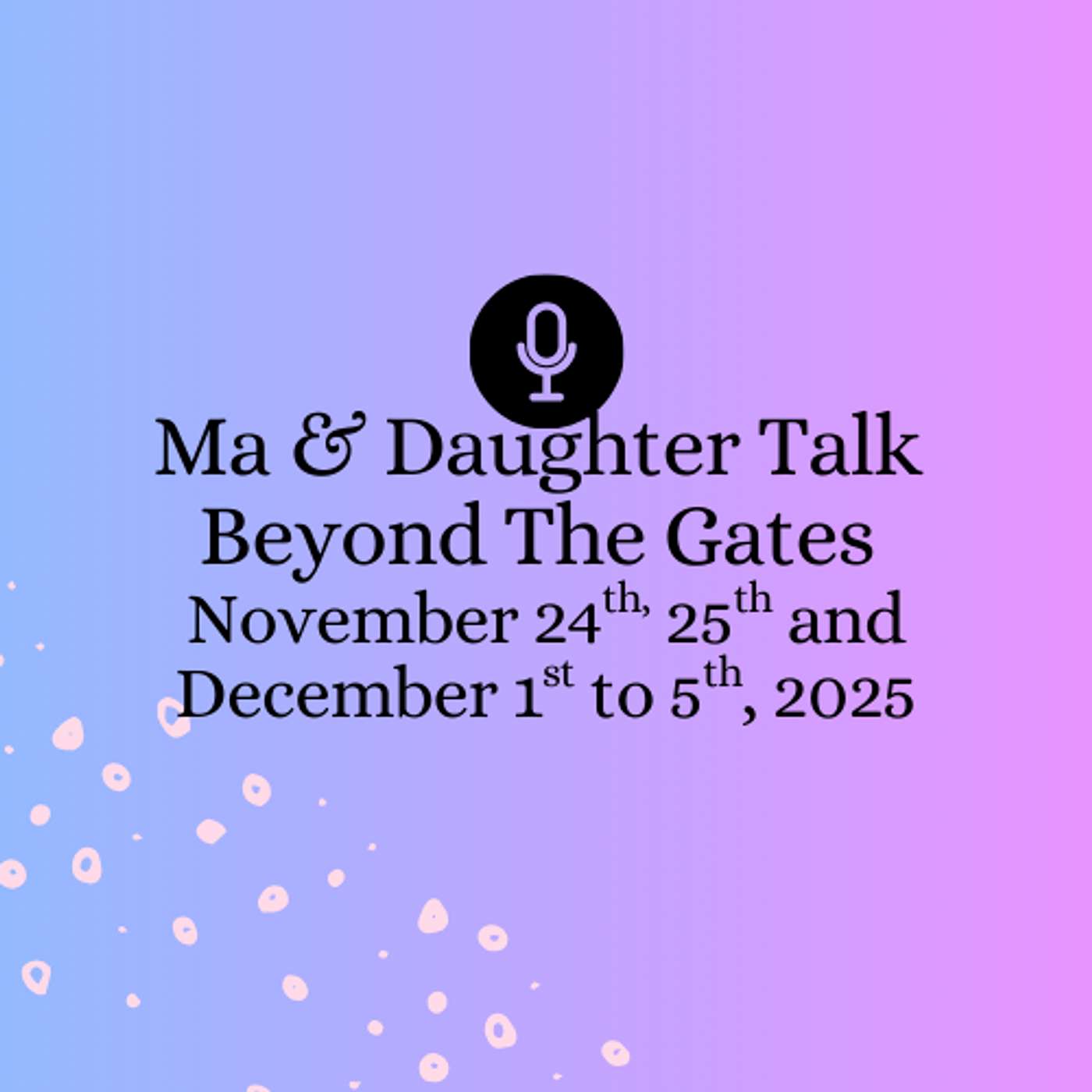 Not Feeling Heard By Family | Beyond The Gates November 24th/25th and December 1st to 5th, 2025 Not Feeling Heard By Family | Beyond The Gates November 24th/25th and December 1st to 5th, 2025