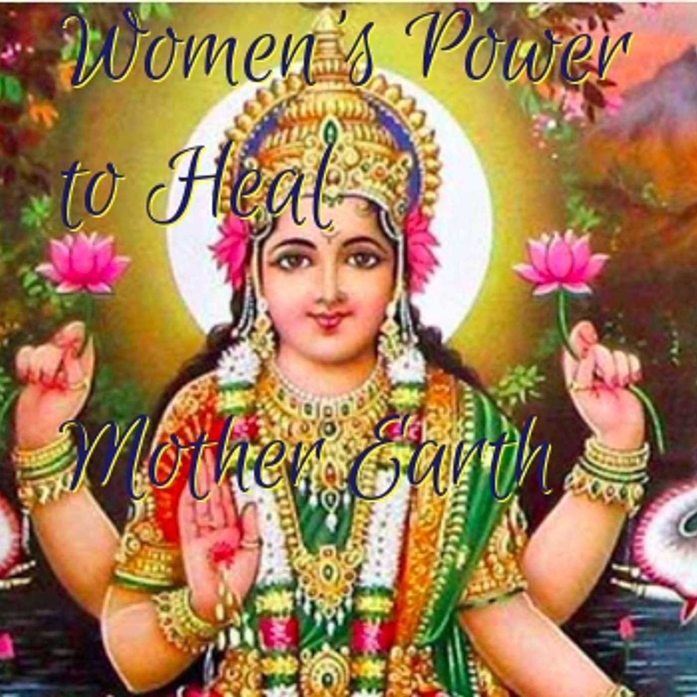 Women\'s Power to Heal Mother Earth!
