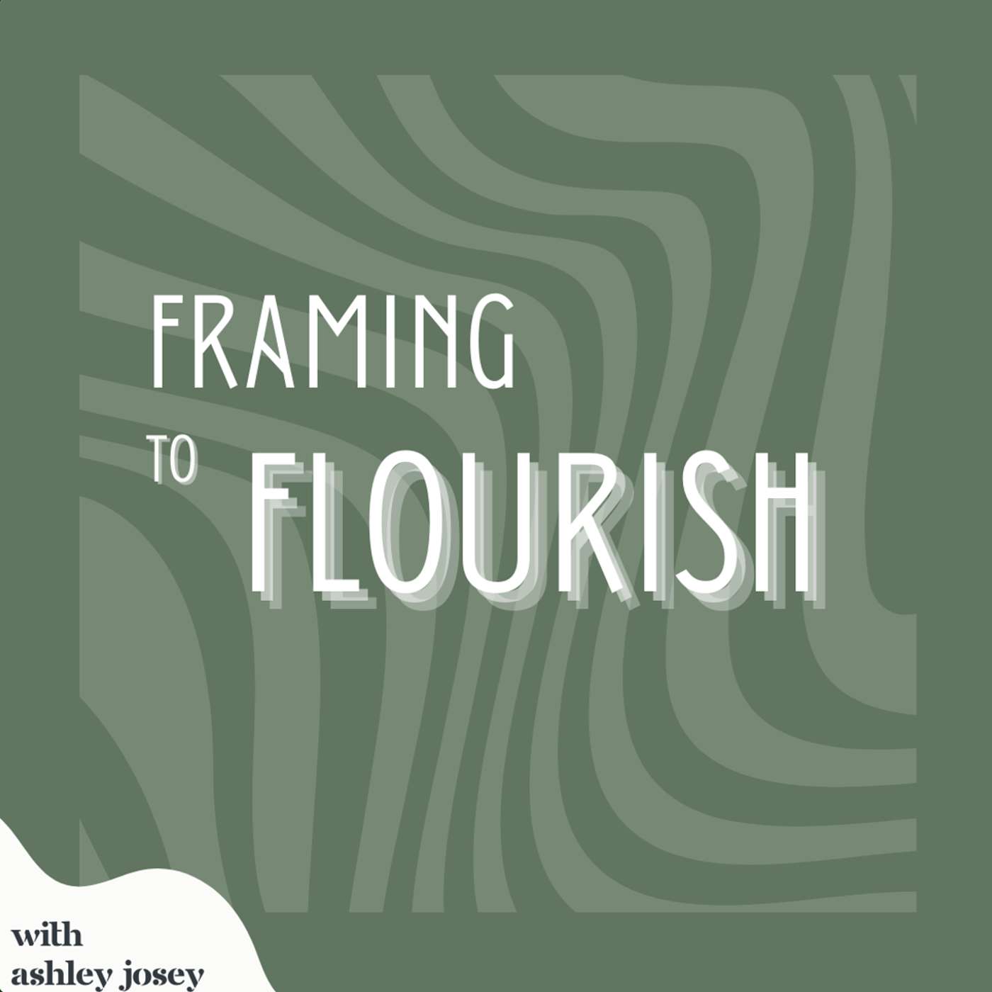 Framing to Flourish