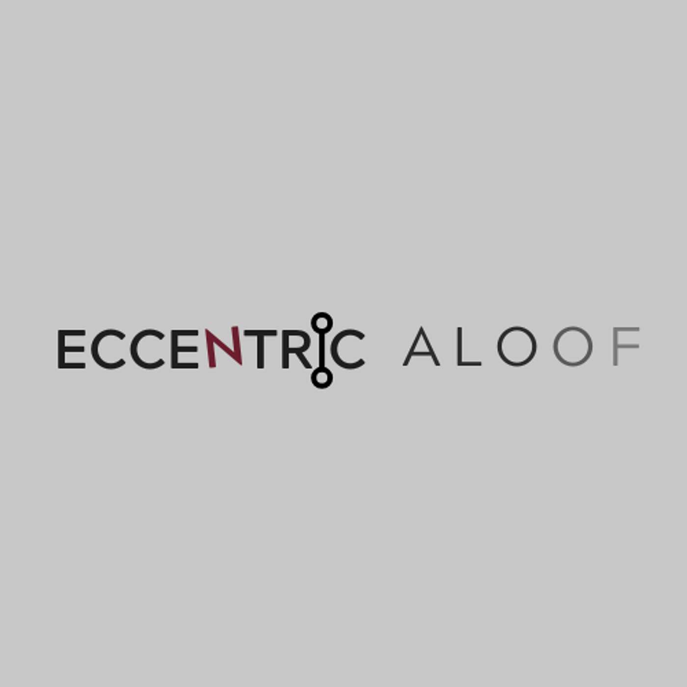 Eccentric Aloof