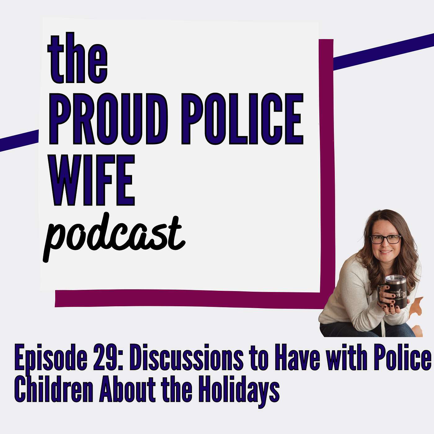 EP 29: Discussions to Have with Police Children About the Holidays episode artwork