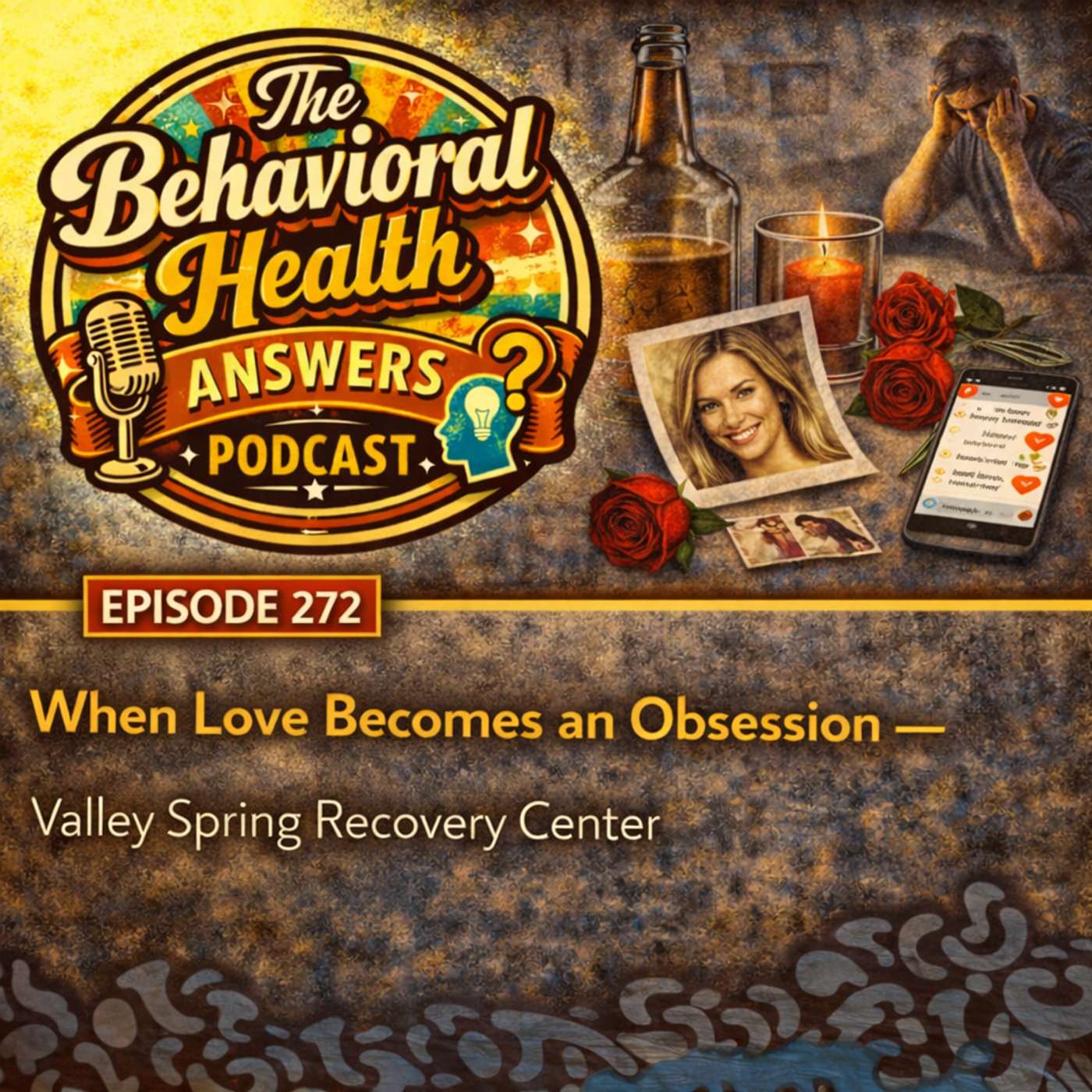 Episode 272: When Love Becomes an Obsession | Valley Spring Recovery Center episode artwork