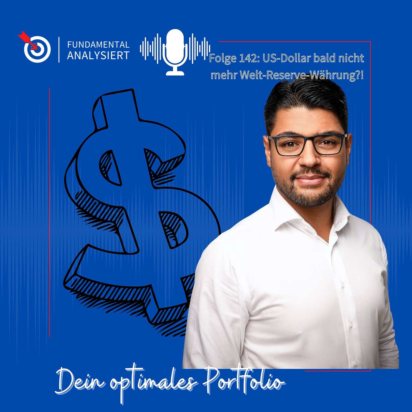 Folge 142 - US-Dollar bald nicht mehr Welt-Reserve-Währung?!