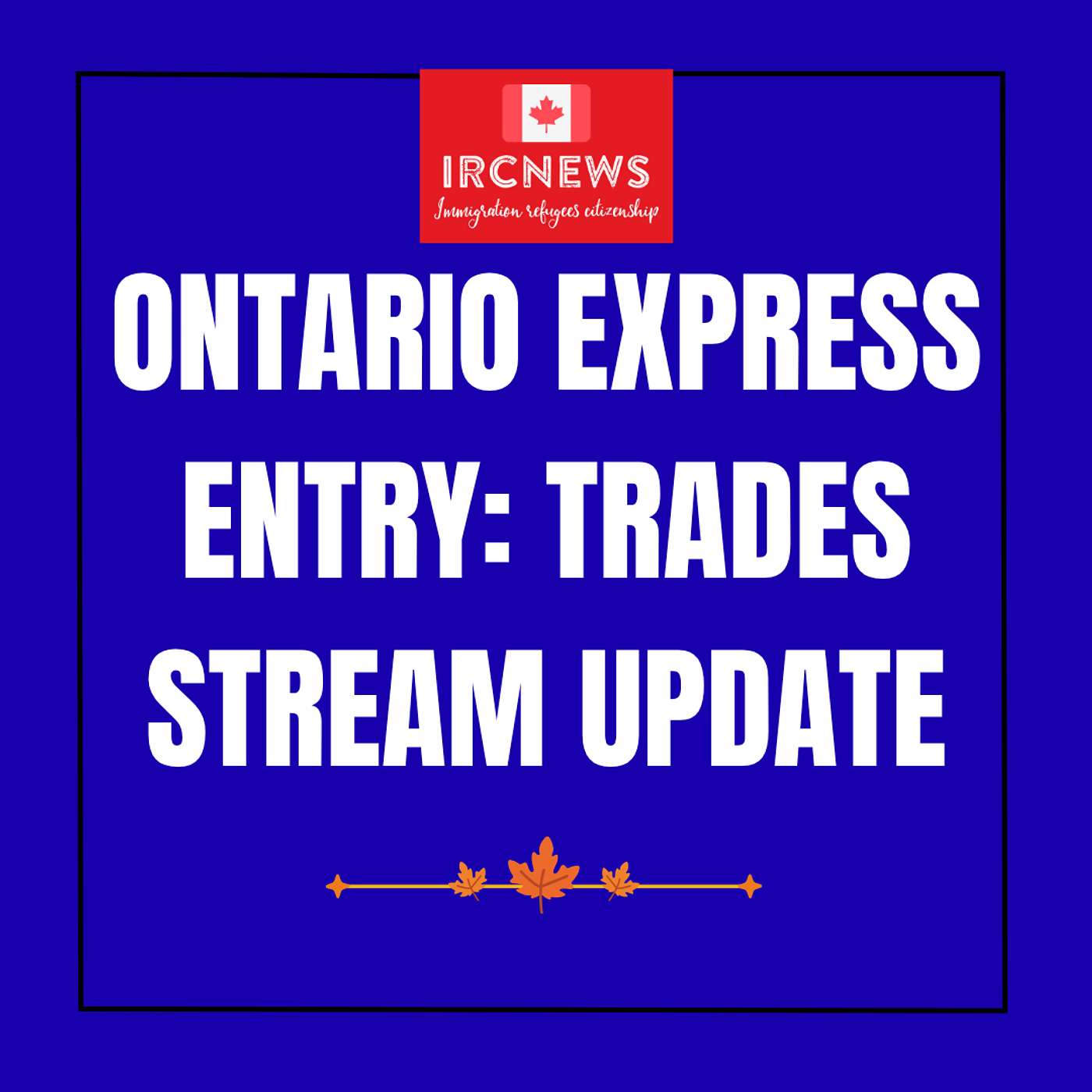 Ontario -Express Entry: Skilled Trades Stream – Suspension and Return of Applications, released by Ontario on November 14 2025 Ontario -Express Entry: Skilled Trades Stream – Suspension and Return of Applications, released by Ontario on November 14 2025
