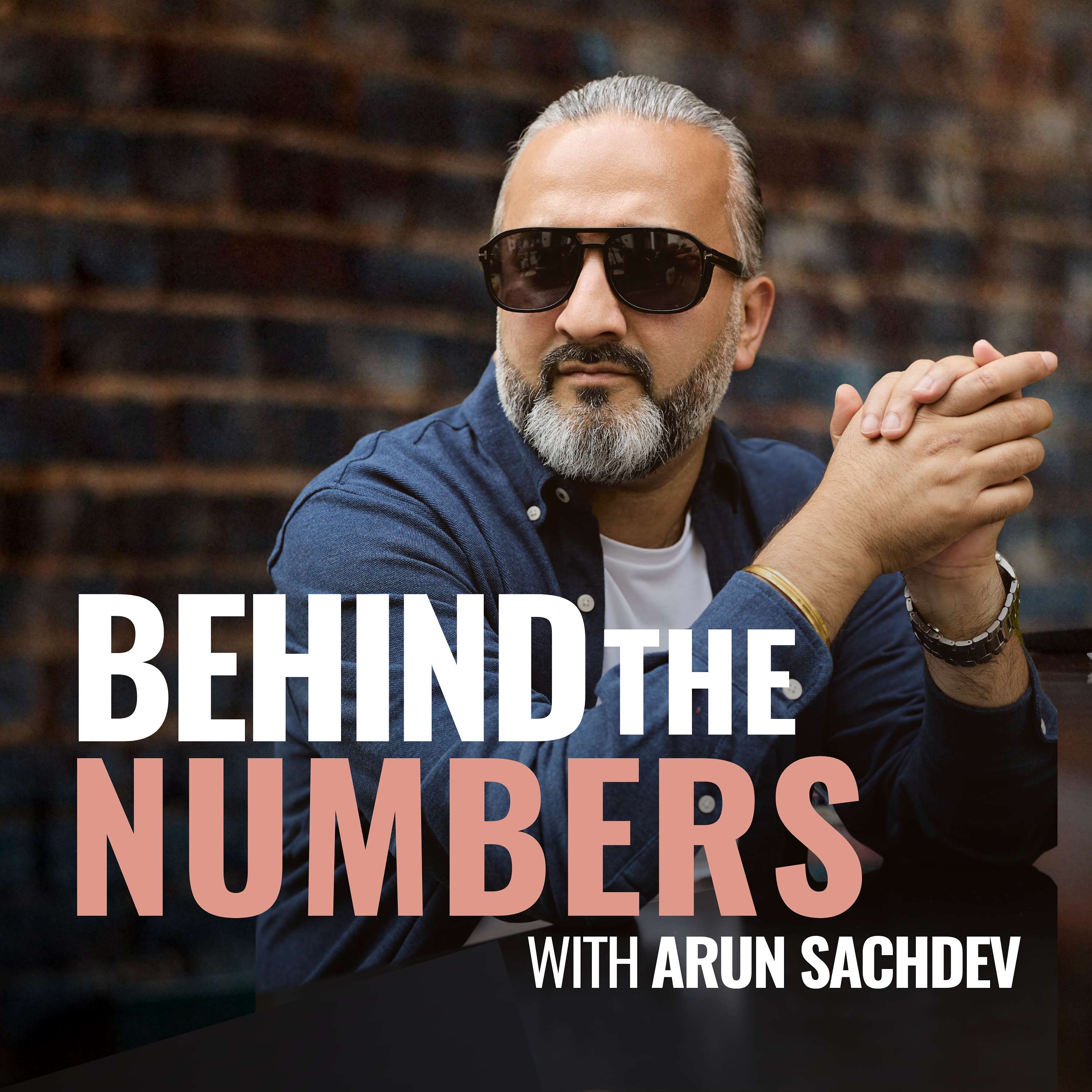 Behind the Numbers with Arun Sachdev
