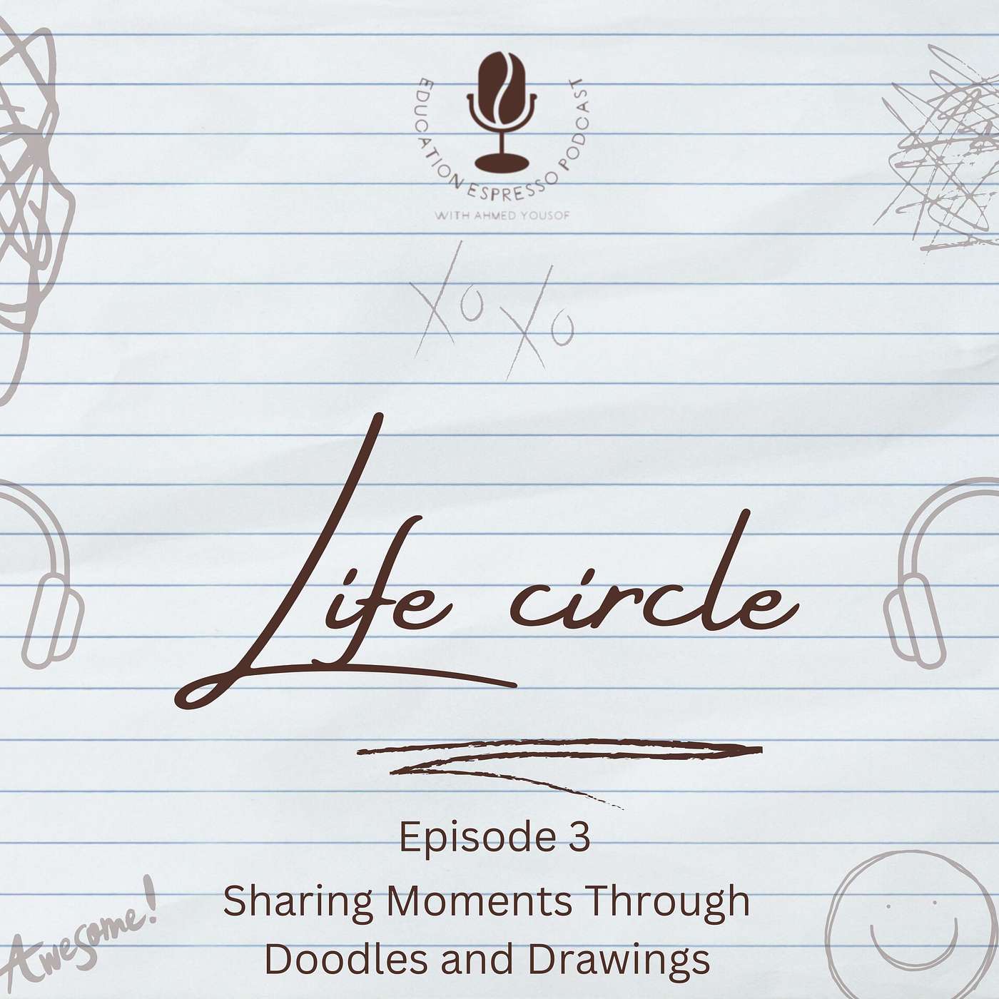 Episode 3: Life Circle