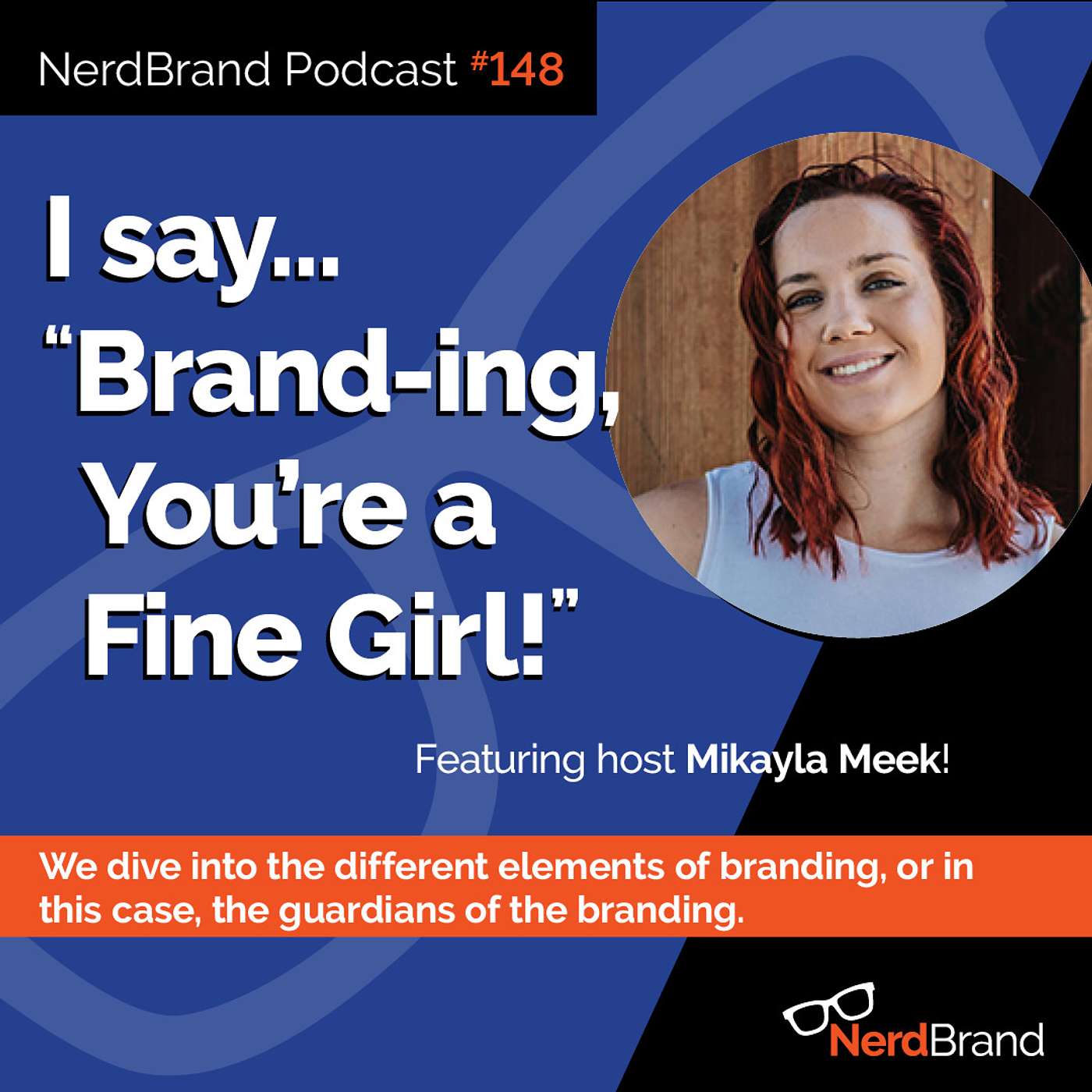EP148: I say, “Brand-ing, You’re a Fine Girl!” - Starlord. episode artwork