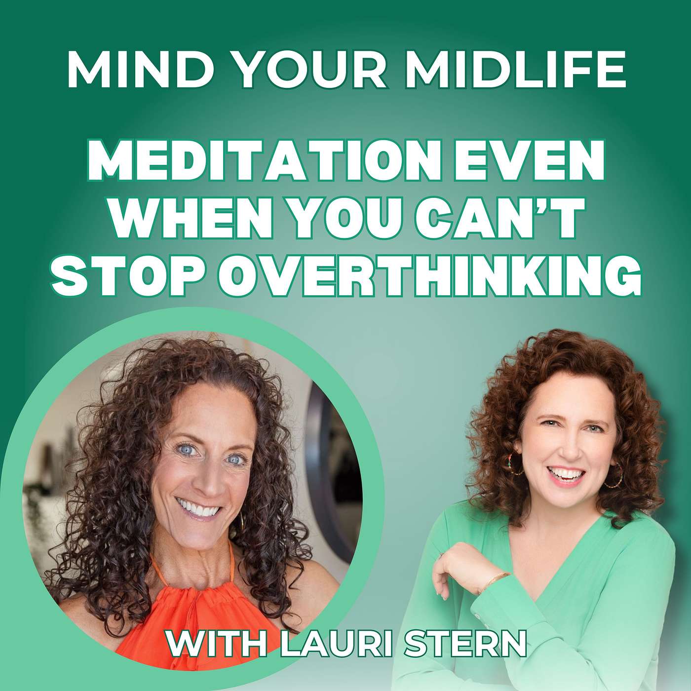 91. Meditation Even When You Can't Stop Overthinking, with Lauri Stern