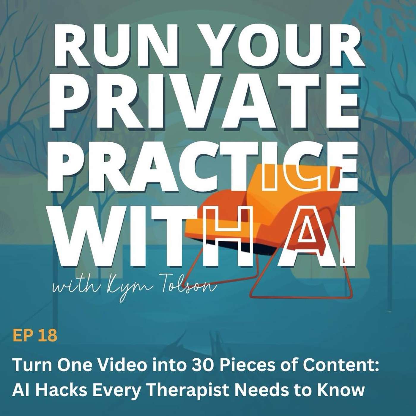 18. Turn One Video into 30 Pieces of Content: AI Hacks Every Therapist Needs to Know