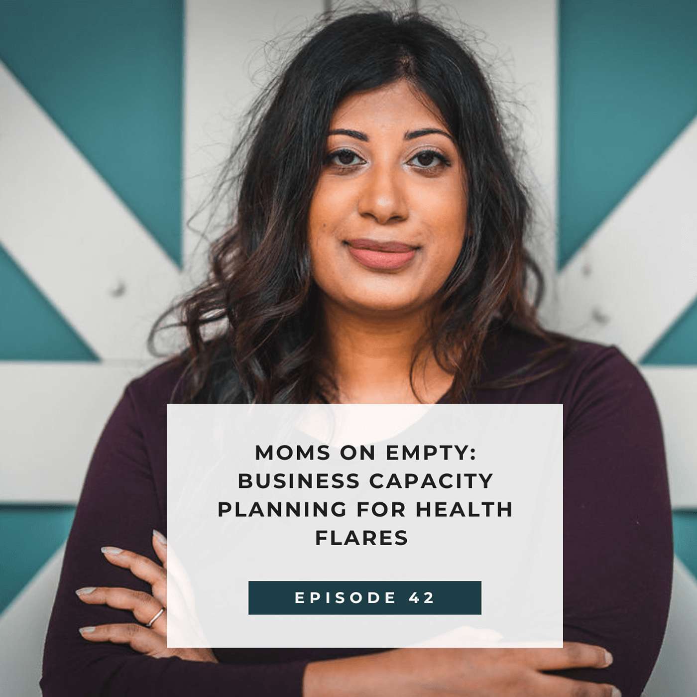 Moms on Empty: Business Capacity Planning for Health Flares - E42 episode artwork