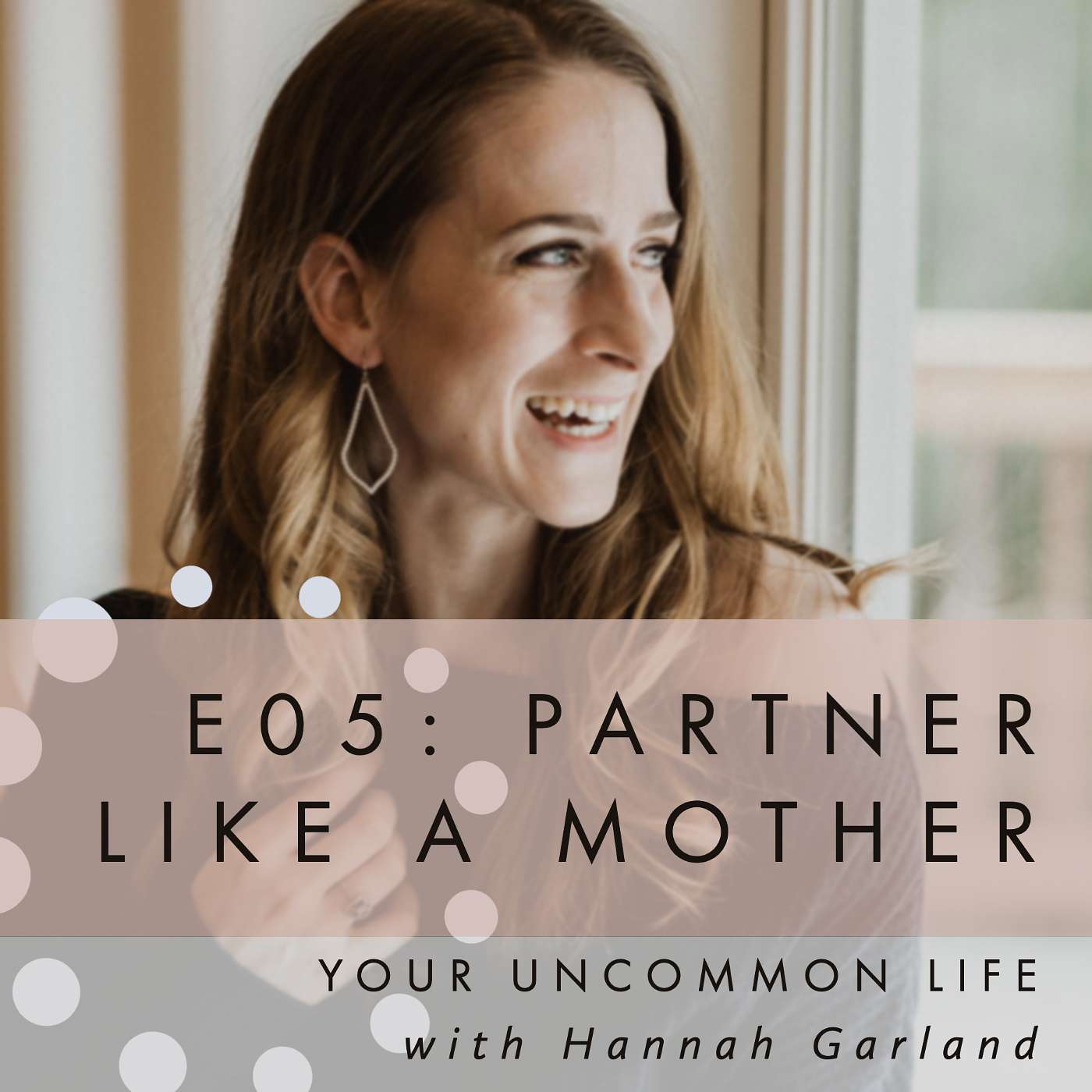 E05: Partner like a mother