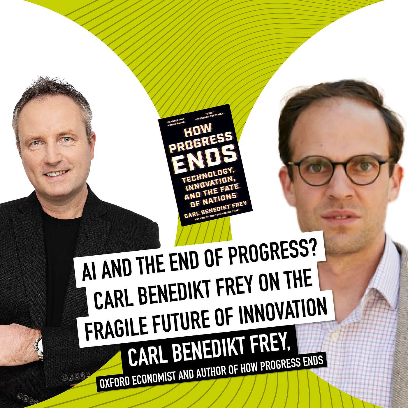 AI And The End Of Progress? Carl Benedikt Frey On The Fragile Future Of Innovation