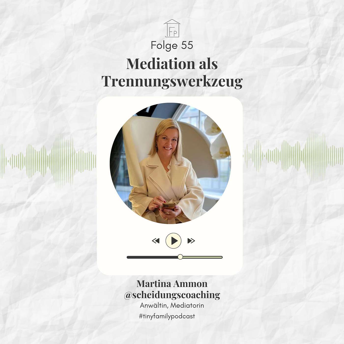 55: Mediation als Trennungswerkzeug - Expertinneninterview mit Fachanwältin & Mediatorin Martina Ammon