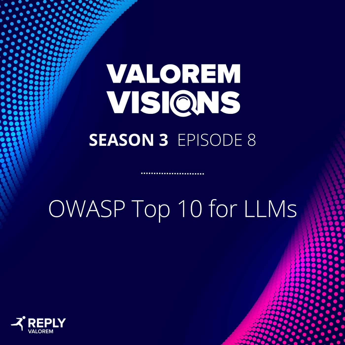 Valorem Visions Season 3 Episode 8 - OWASP Top 10 for LLMs