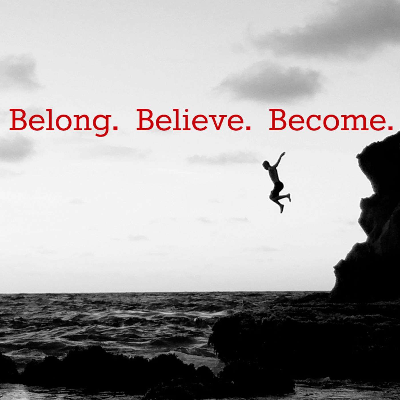 Belong. Believe. Become.