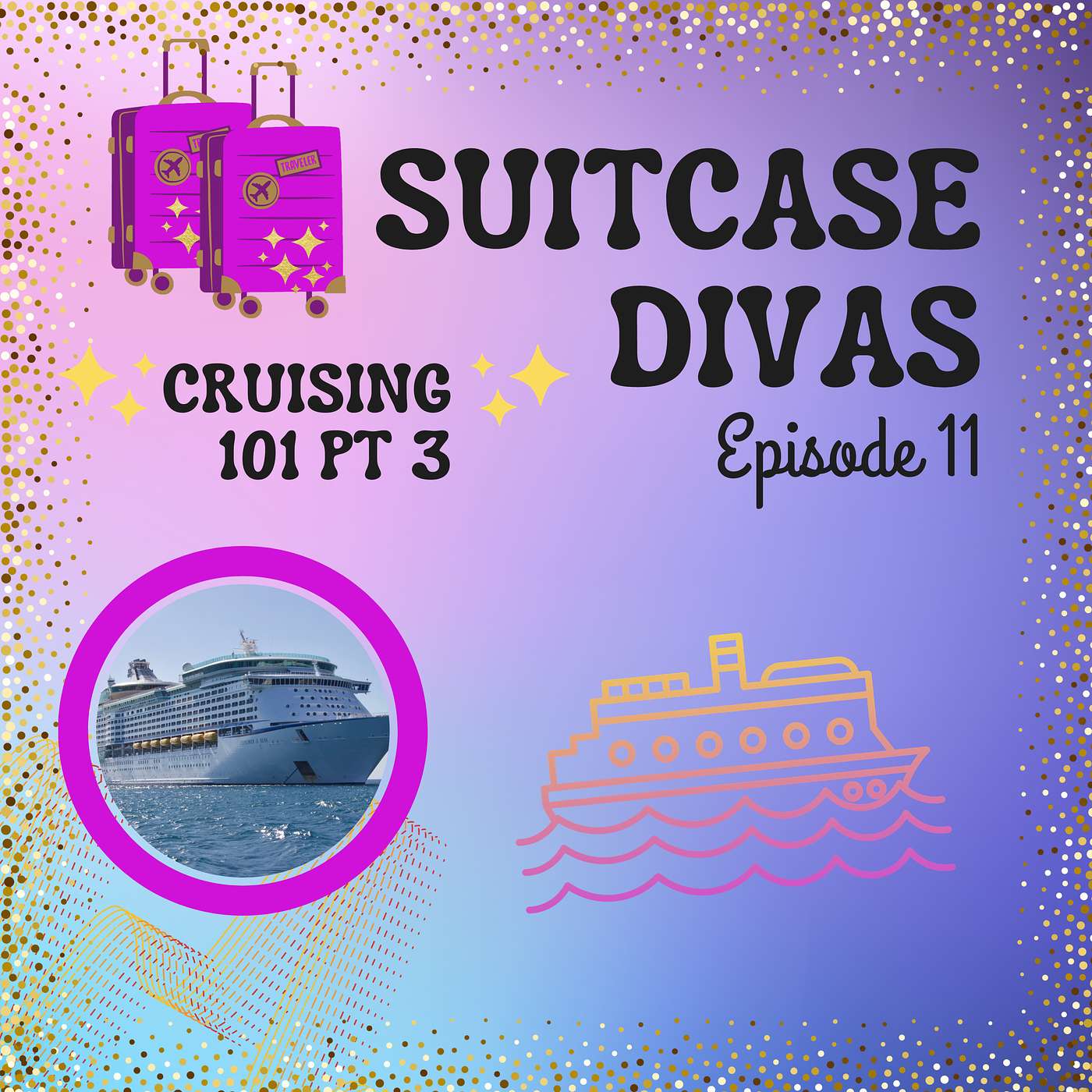 Suitcase Divas- Episode 11 Cruising 101 Pt 3- Pre-boarding Process