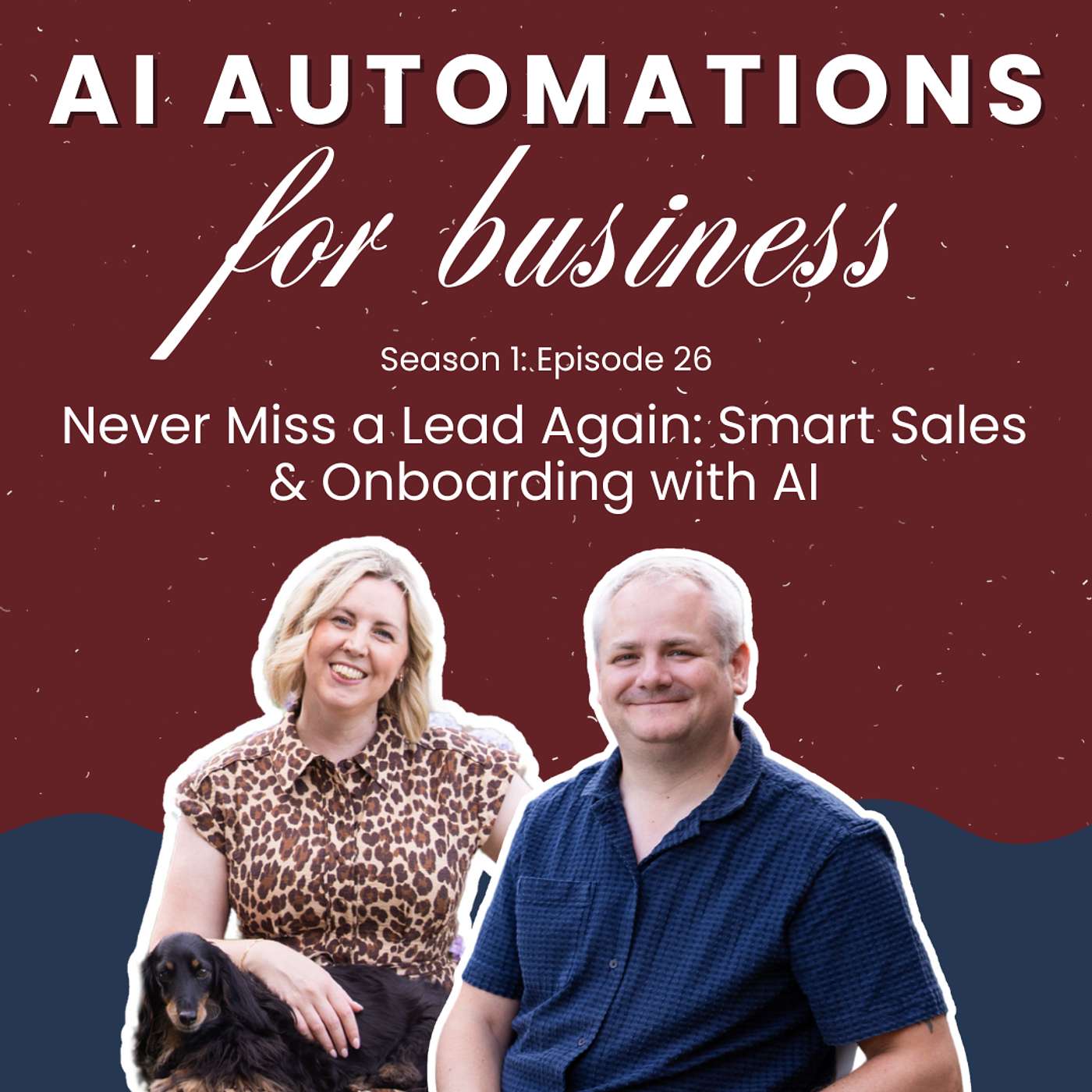 S1. Ep26 - Never Miss a Lead Again: Smart Sales & Onboarding with AI