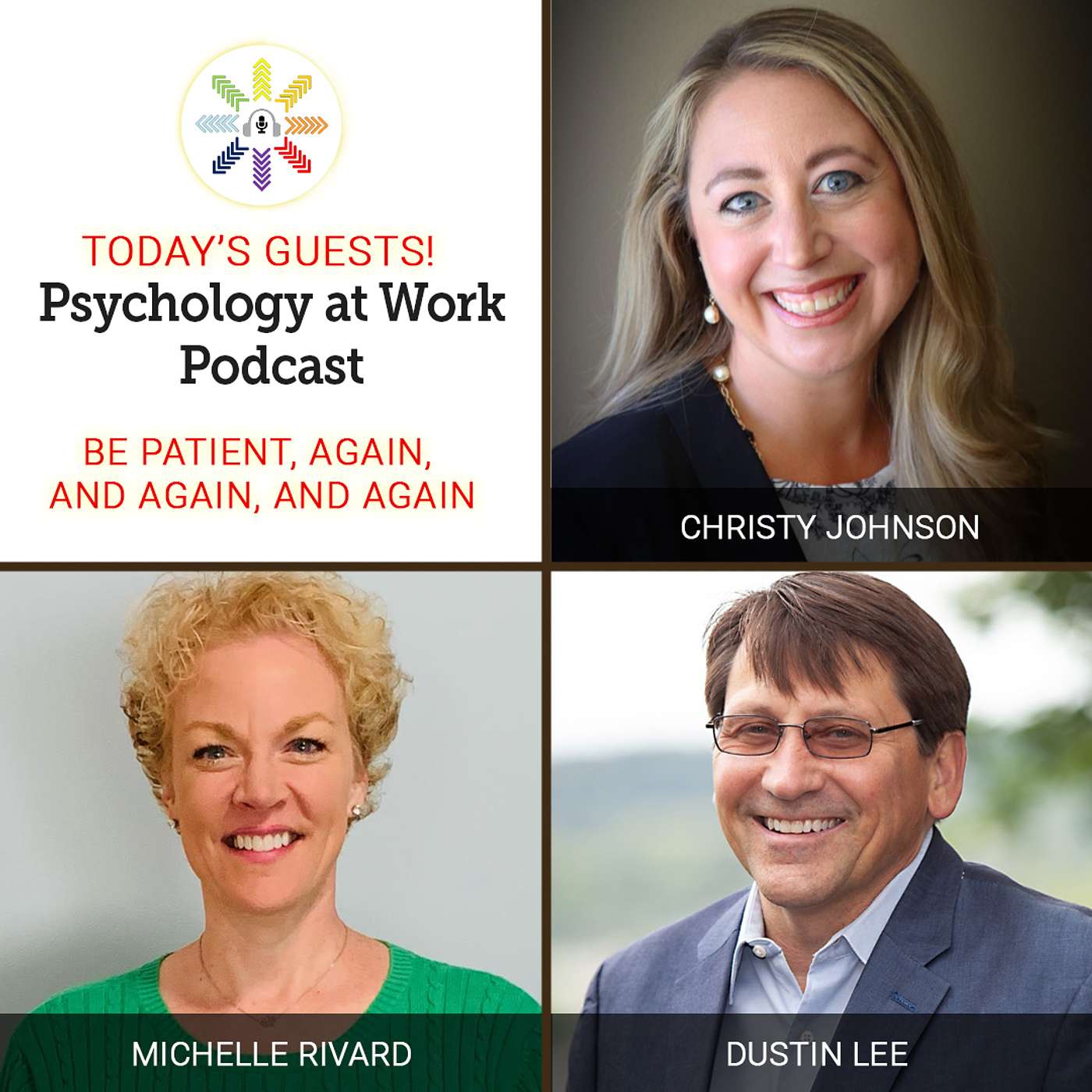 Being Patient, Again with Christy Johnson, Dustin Lee, and Michelle Rivard