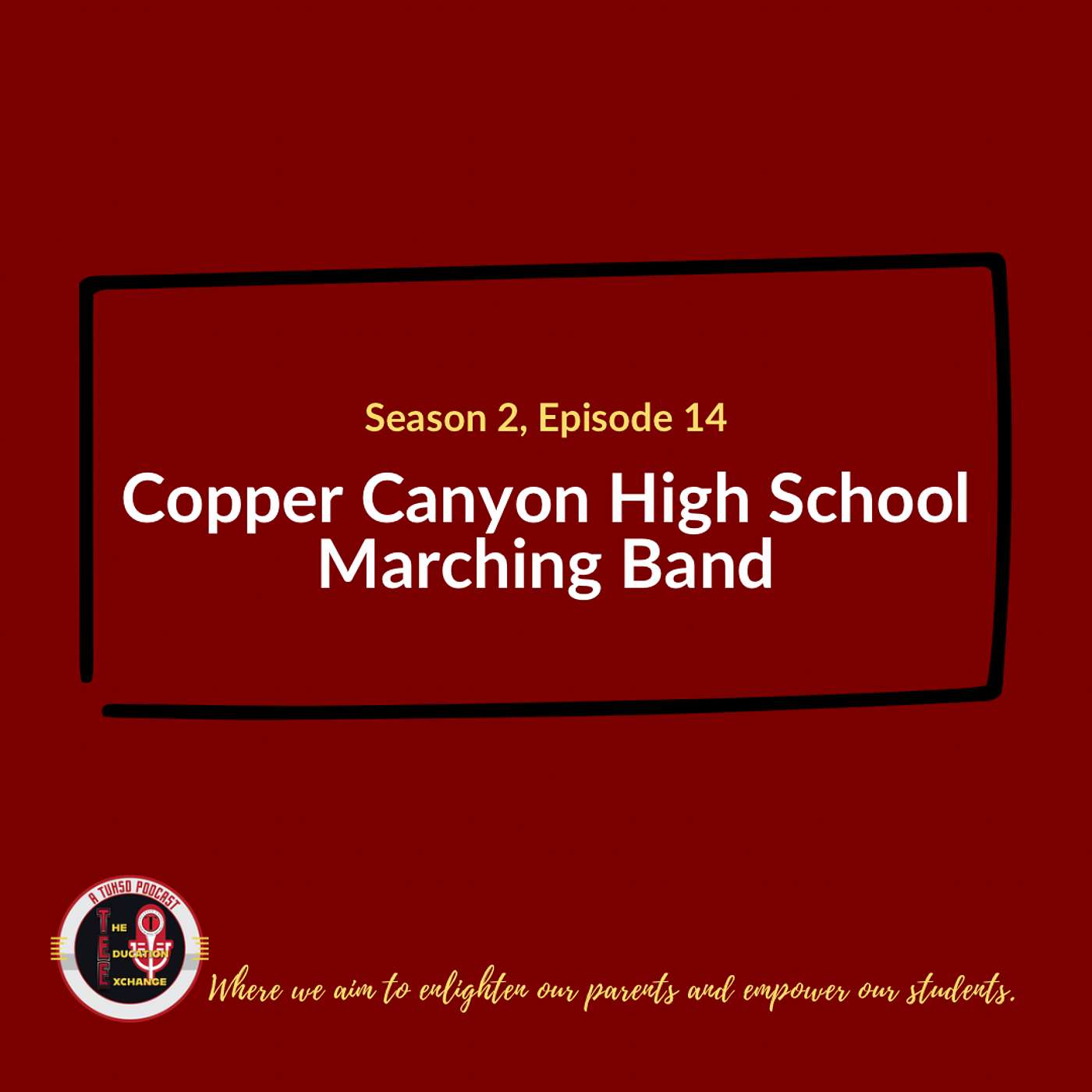 S2 E14 - Copper Canyon High School Marching Band S2 E14 - Copper Canyon High School Marching Band
