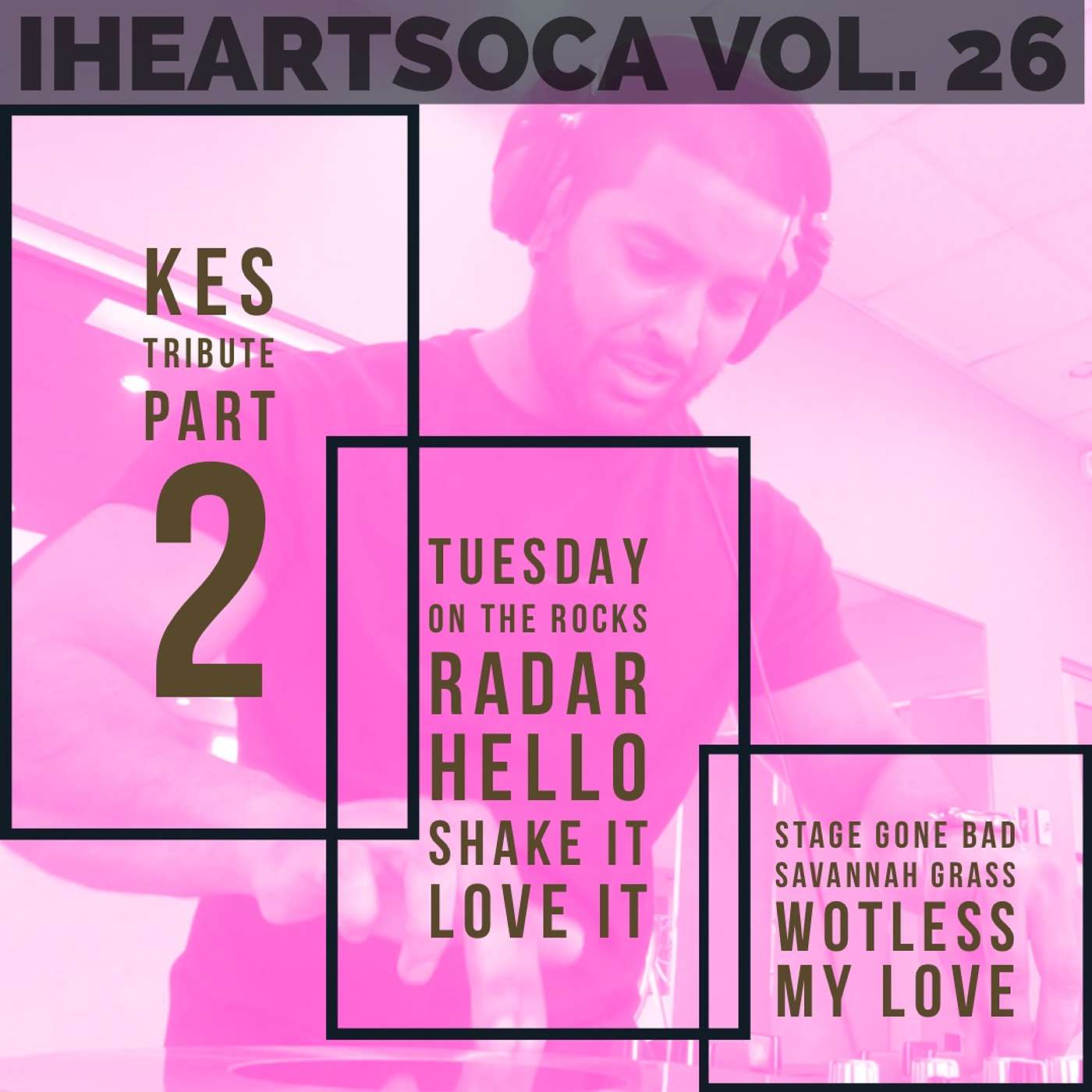 iHeartSoca Vol. 26 (Kes Tribute Part 2) - Kes & Friends Mixed By Dj Marcus Williams