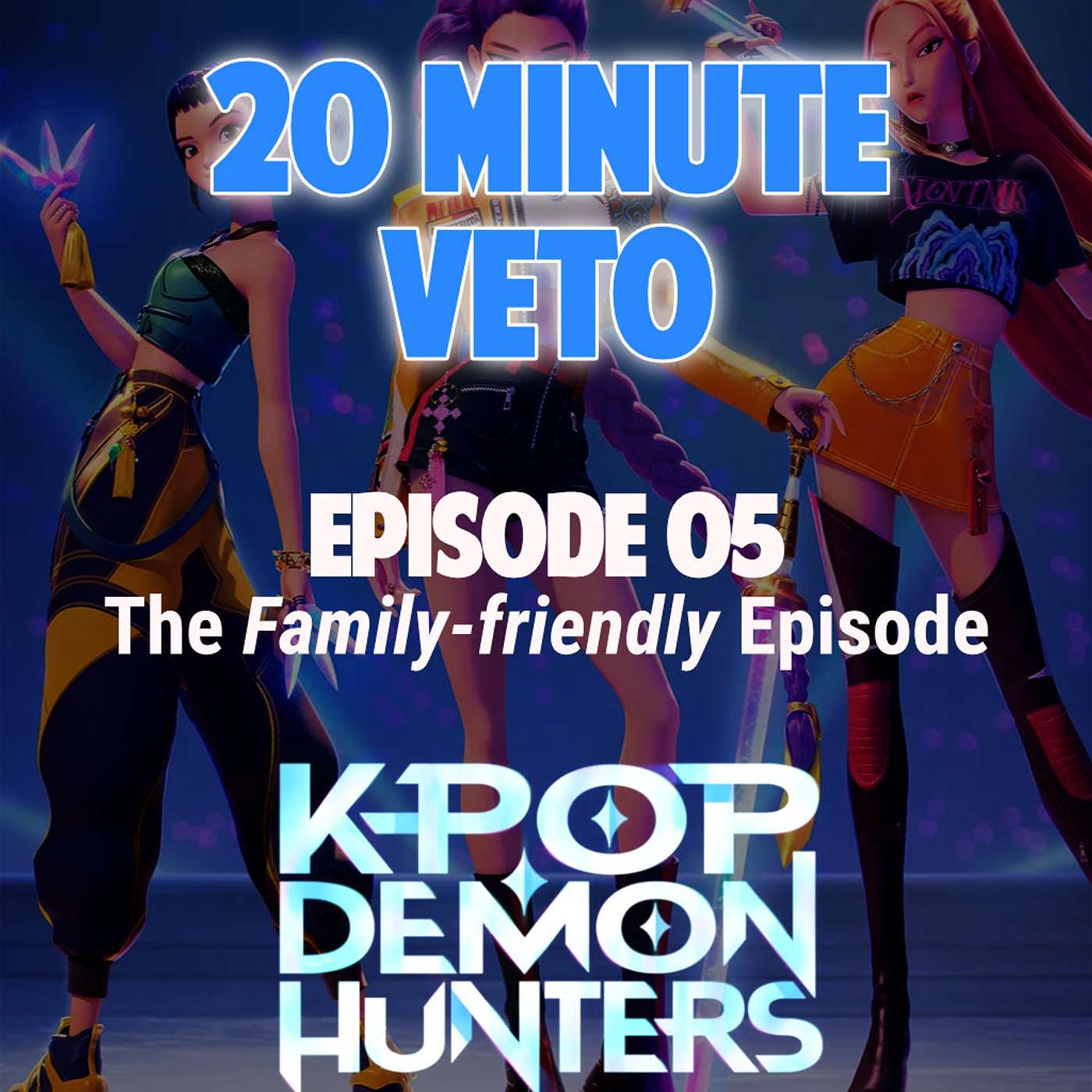 Ep#5 K-Pop Demon Hunters (2025) the Family-friendly episode episode artwork