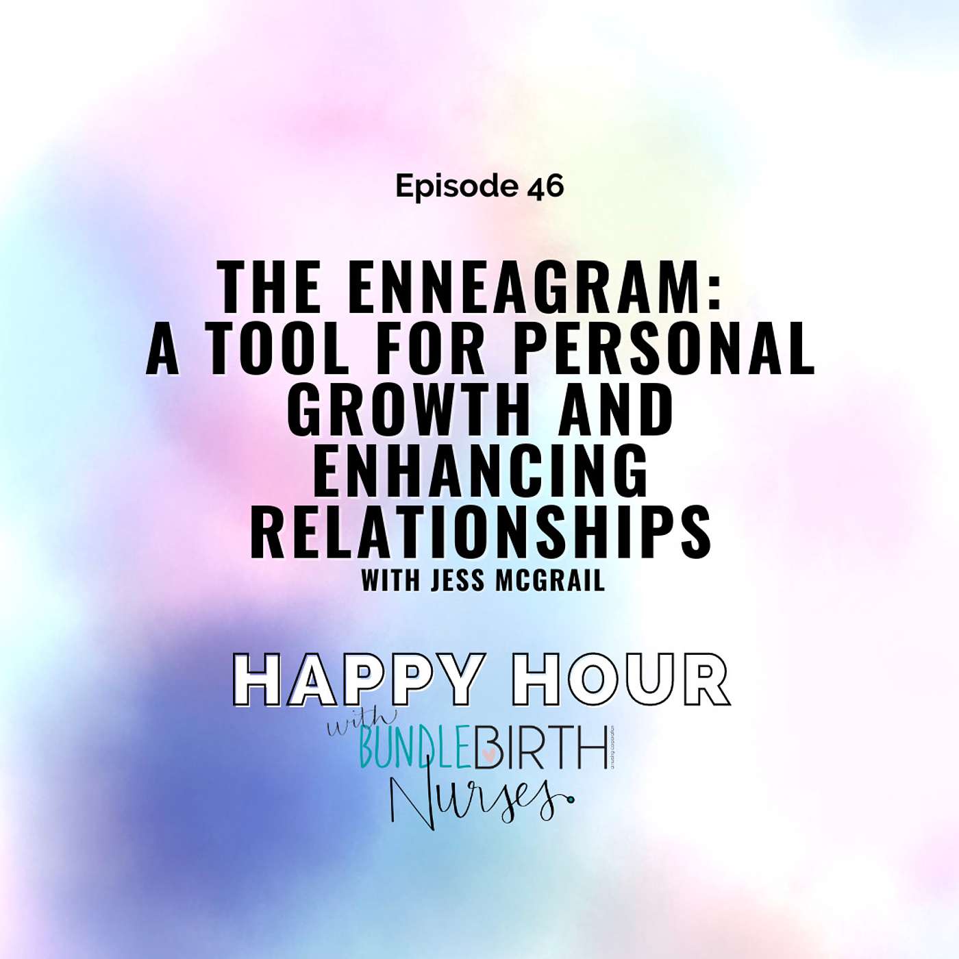 #46 The Enneagram: A Tool for Personal Growth and Enhancing Relationships with Jess McGrail episode artwork