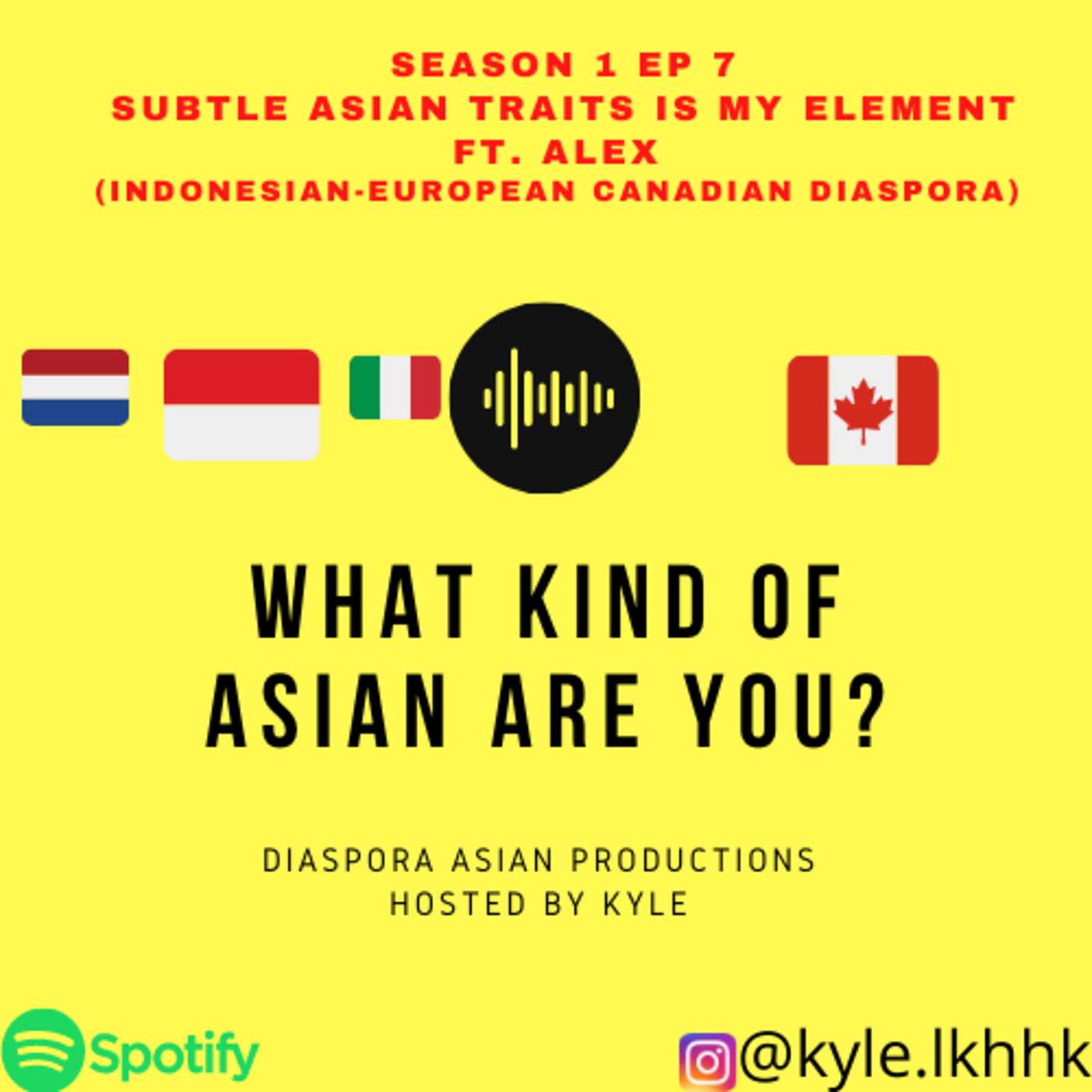 7－SUBTLE ASIAN TRAITS IS MY ELEMENT FT. ALEX (INDONESIAN-EUROPEAN CANADIAN DIASPORA) episode artwork