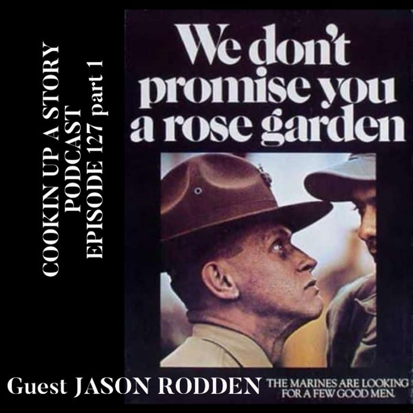 COOKIN' UP A STORY: We Don't Promise You a Rose Garden - Jason Rodden episode artwork