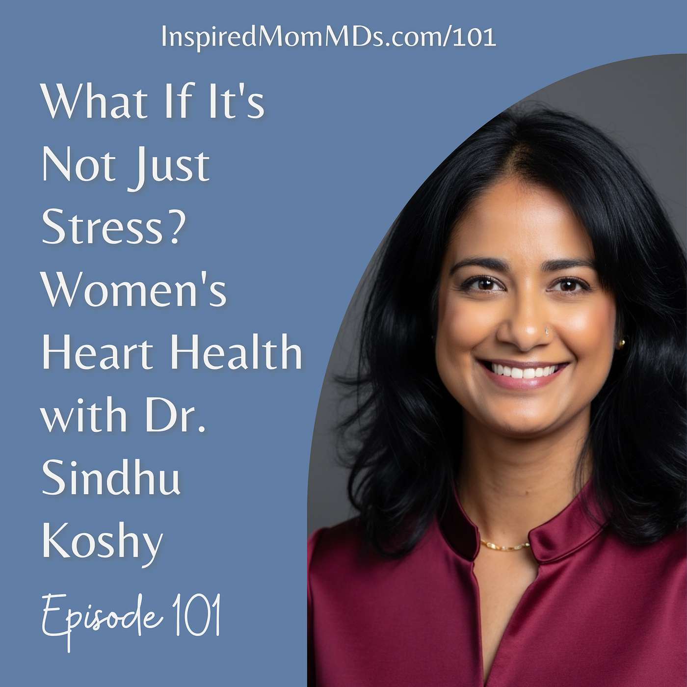 What If It's Not Just Stress? Women's Heart Health with Dr. Sindhu Koshy episode artwork
