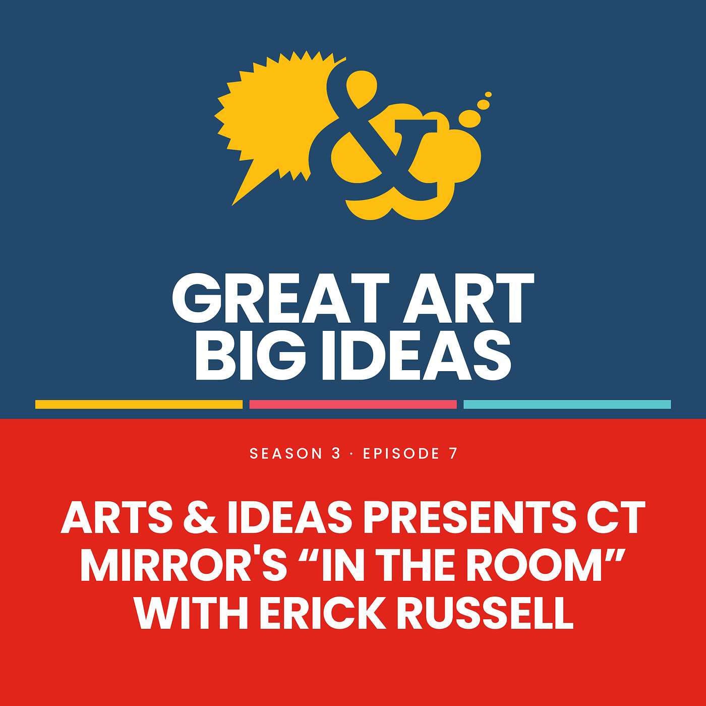 Arts & Ideas Presents CT MIRROR’S “IN THE ROOM” WITH ERICK RUSSELL episode artwork