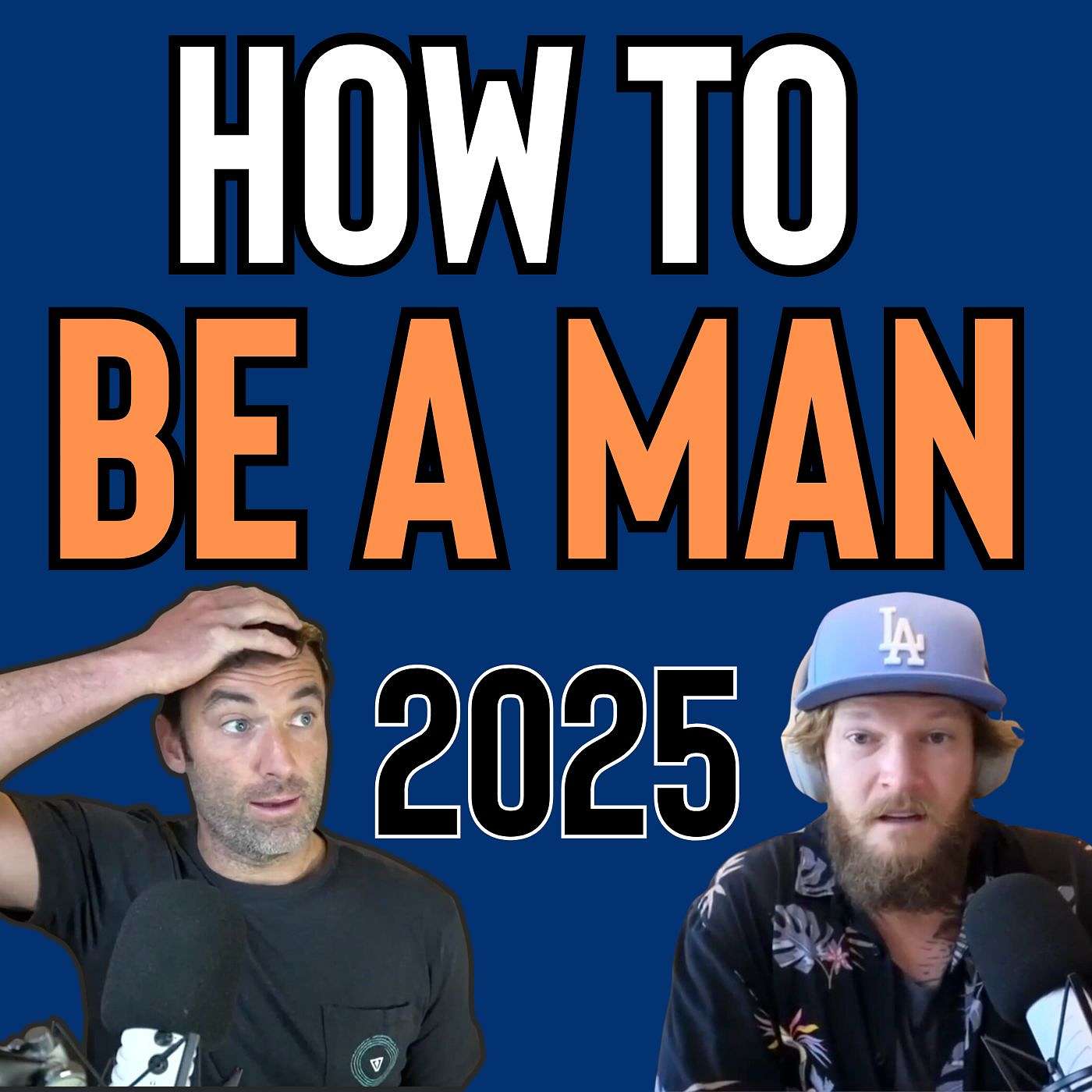 How To BE A MAN In 2025: Masculinity Guide