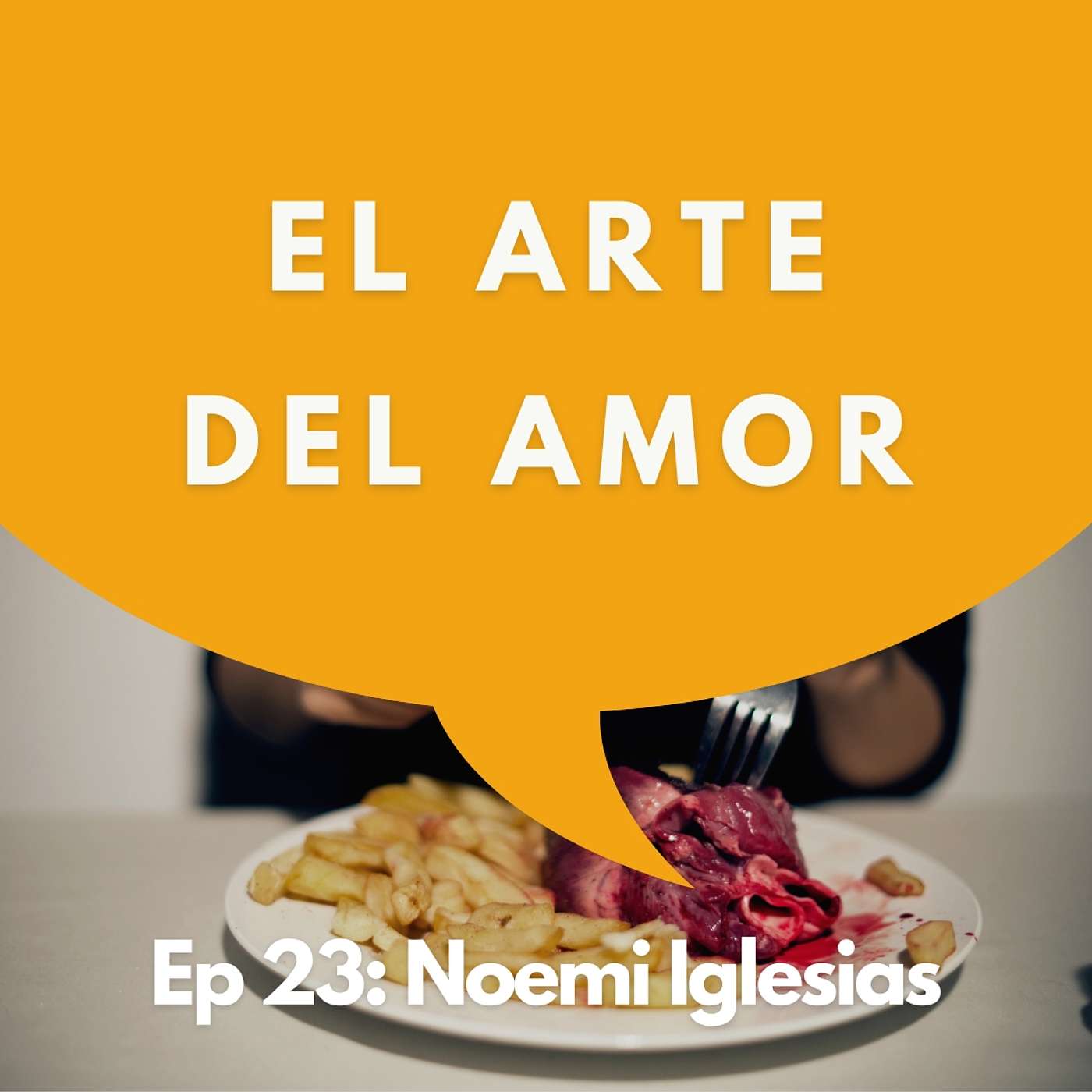 #23 - Artista: Convirtiendo el Amor en Obra | Noemi Iglesias